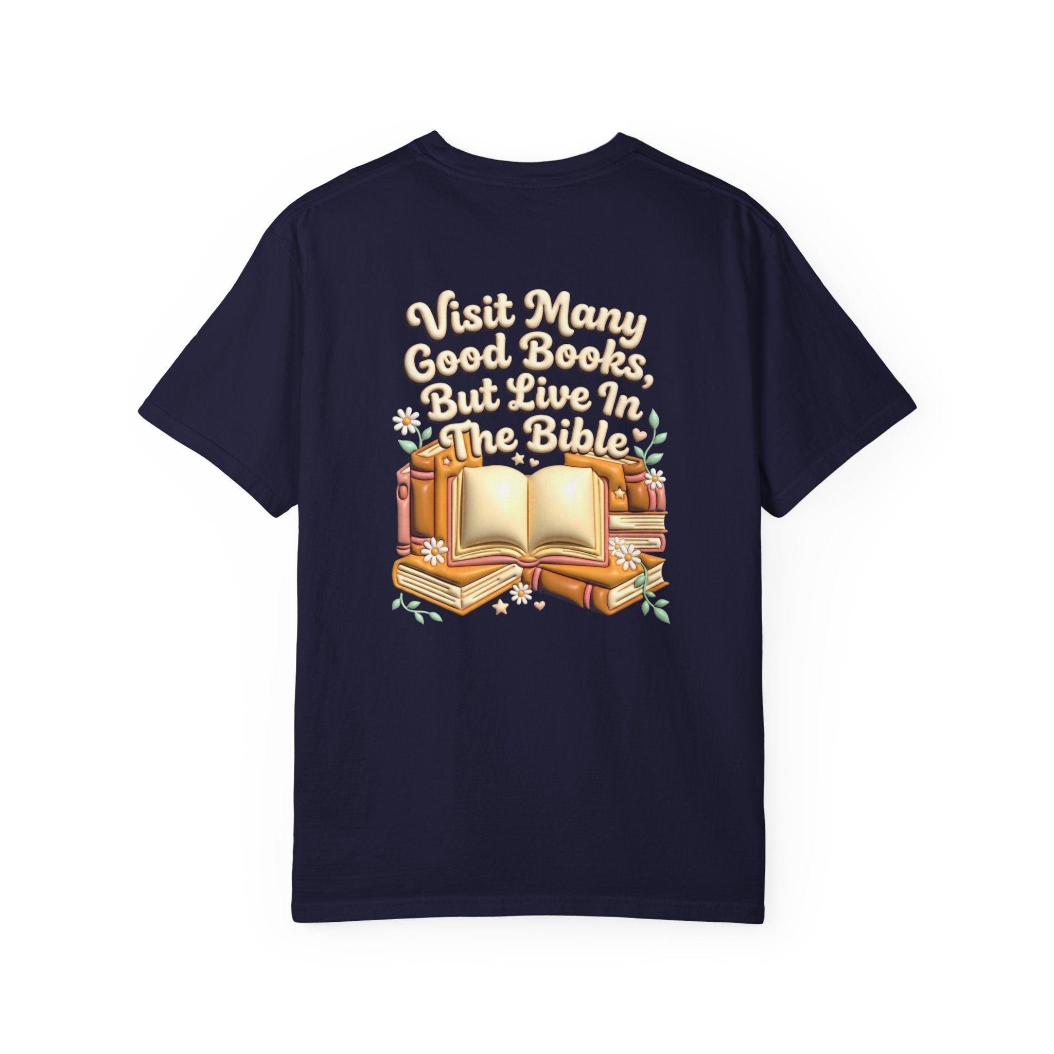 Bible Quote T-Shirt — "Visit Many Good Books, But Live In The Bible" Christian Cross Tee
