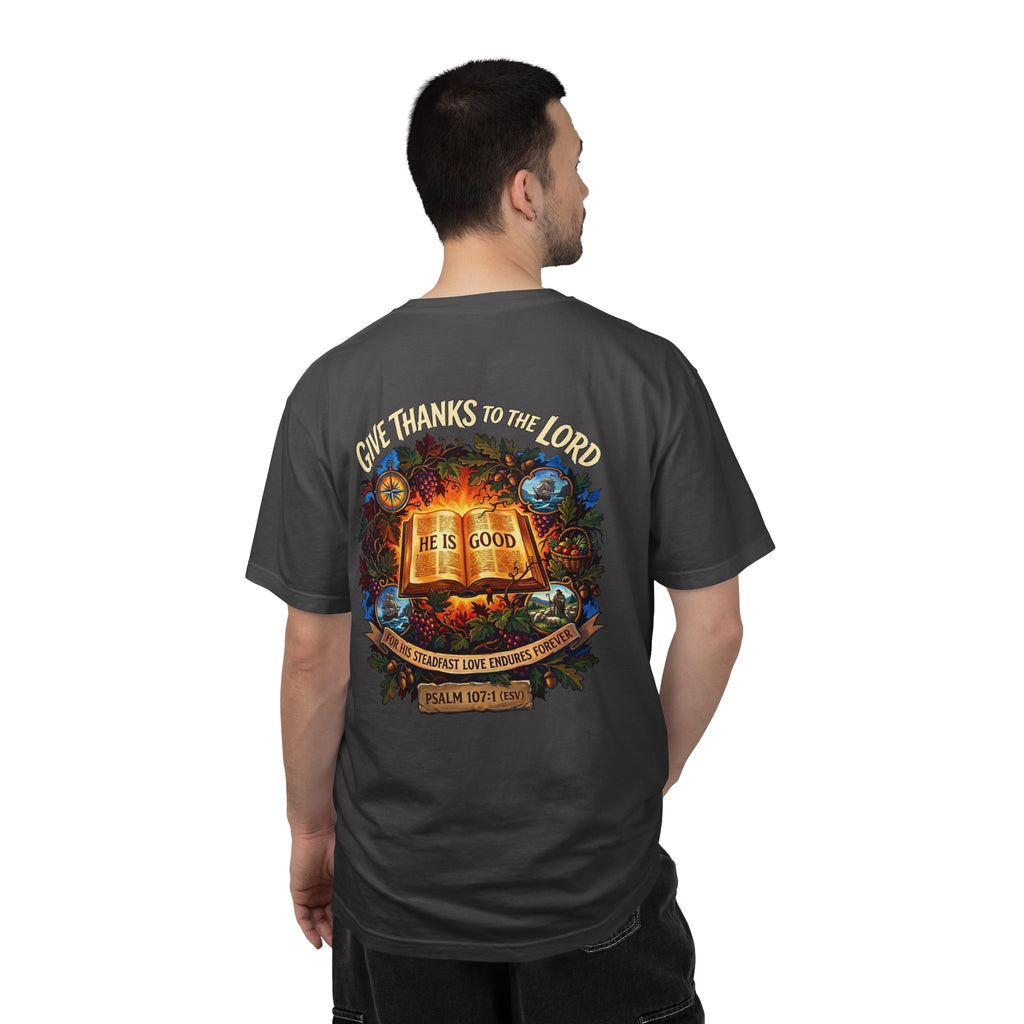 Give Thanks to the Lord T-Shirt — "He Is Good" Psalm 107:1 Christian Tee