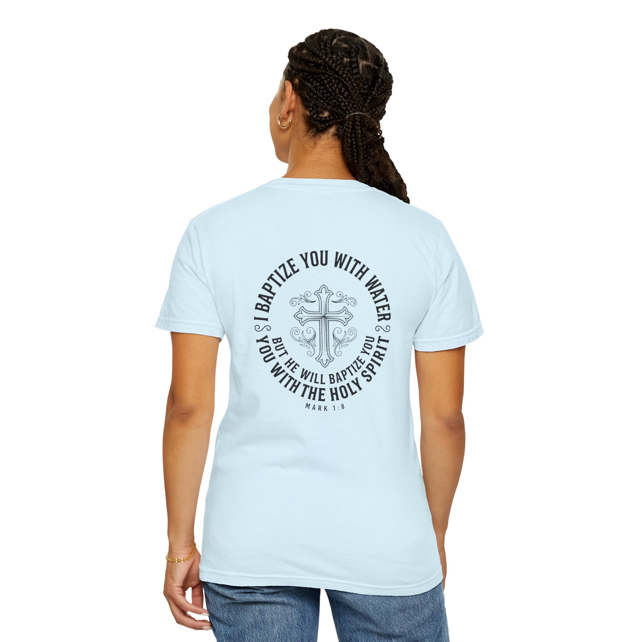 Baptism Cross T-Shirt — "I Will Baptize You" Christian Tee