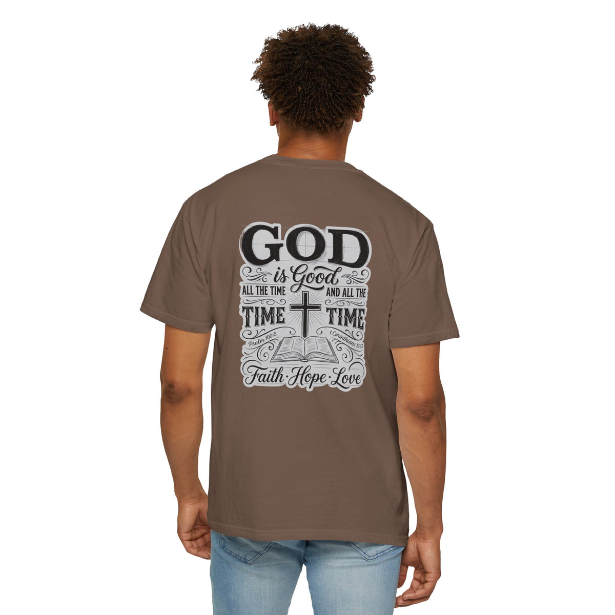 Faith Cross T-Shirt — "God is Good All the Time" Christian Tee