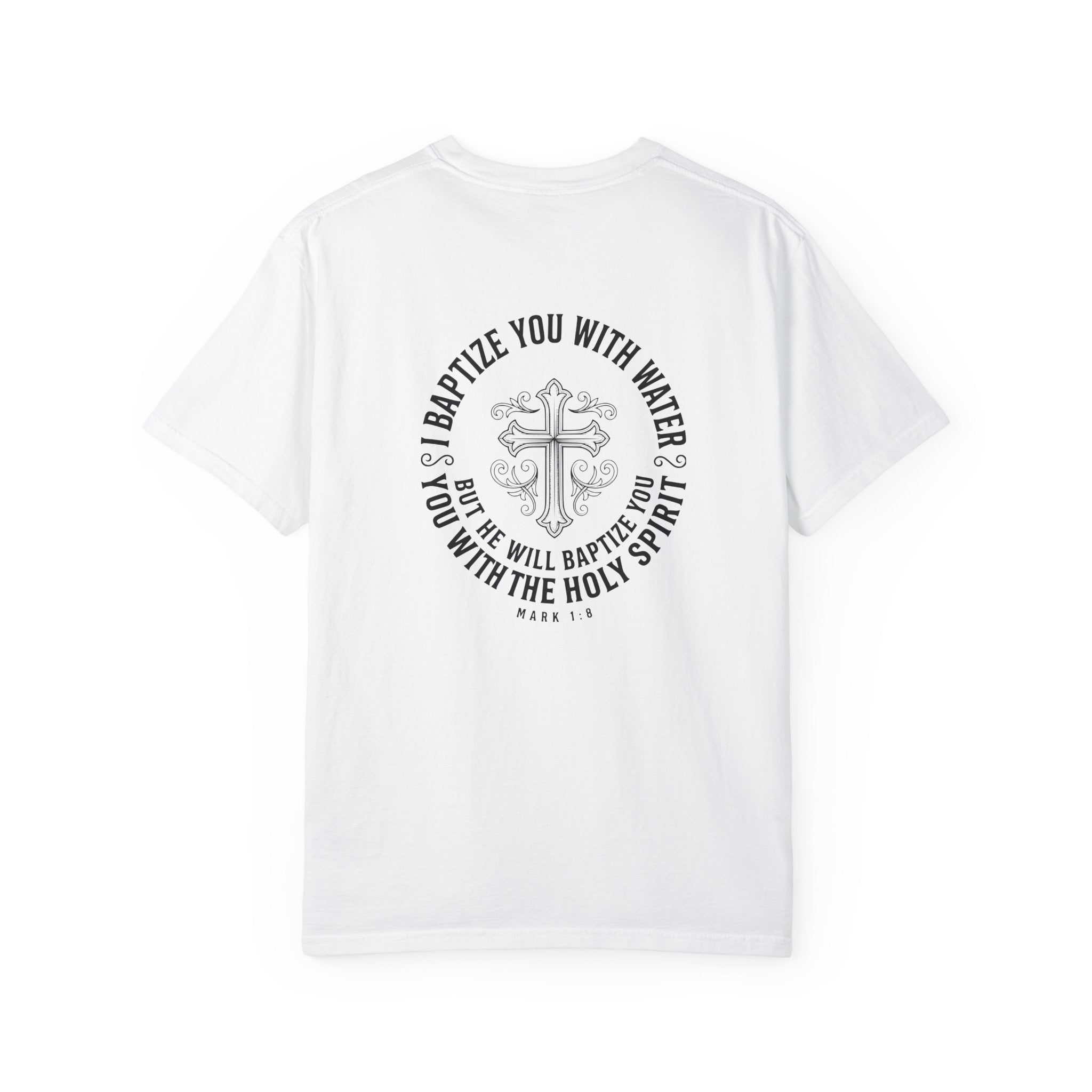 Baptism Cross T-Shirt — "I Will Baptize You" Christian Tee