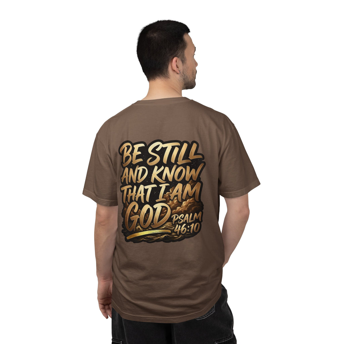 Be Still and Know That I Am God Psalm 46:10 T-Shirt