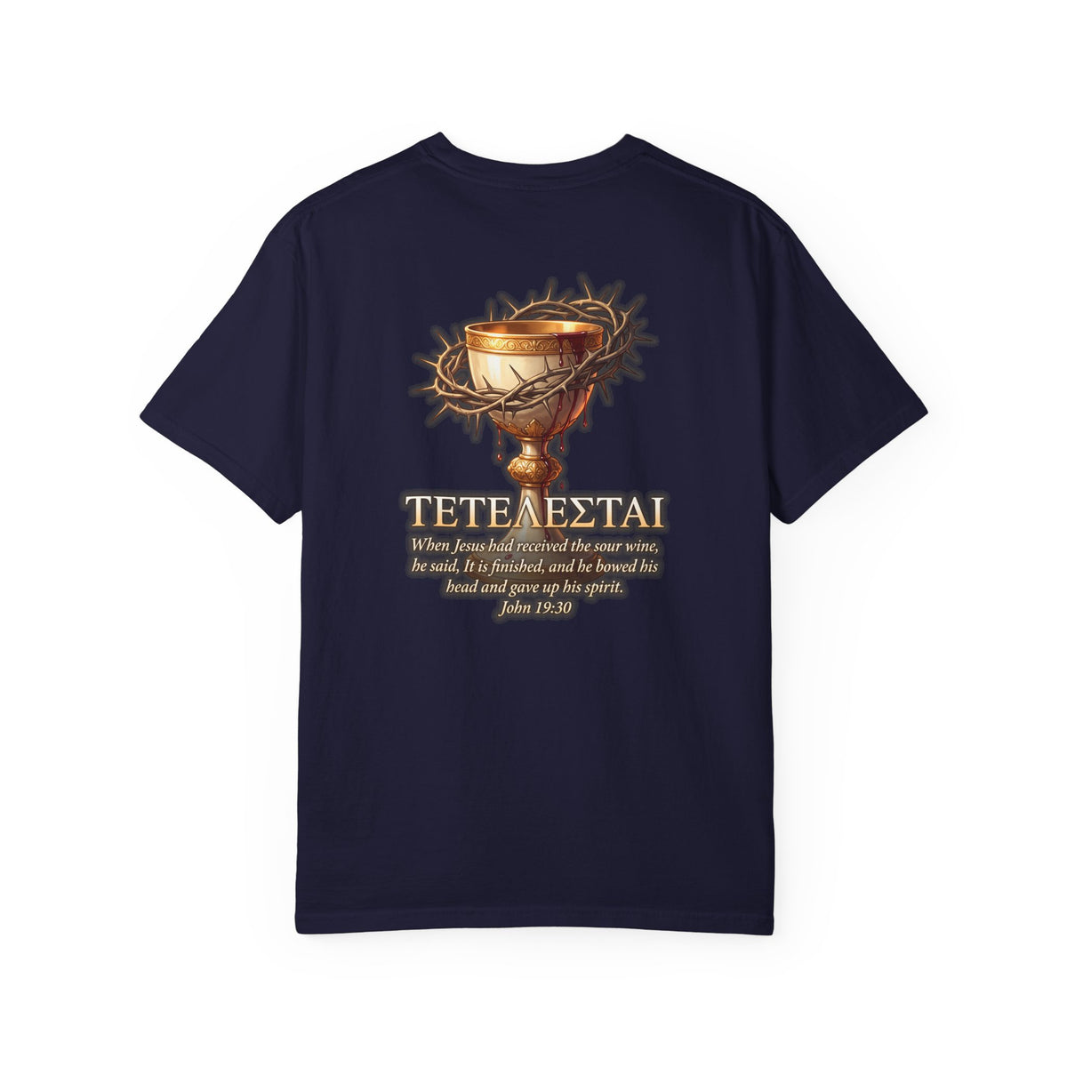 Christian Cross T-Shirt — 'Teteteazai' Chalice Scripture Tee (John 19:30)