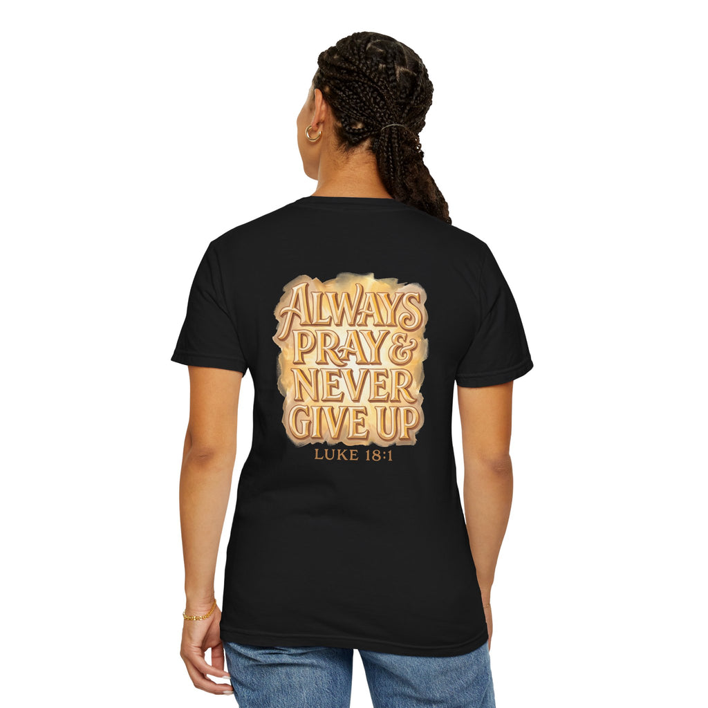 Christian Cross T-Shirt – Always Pray & Never Give Up Luke 18:1