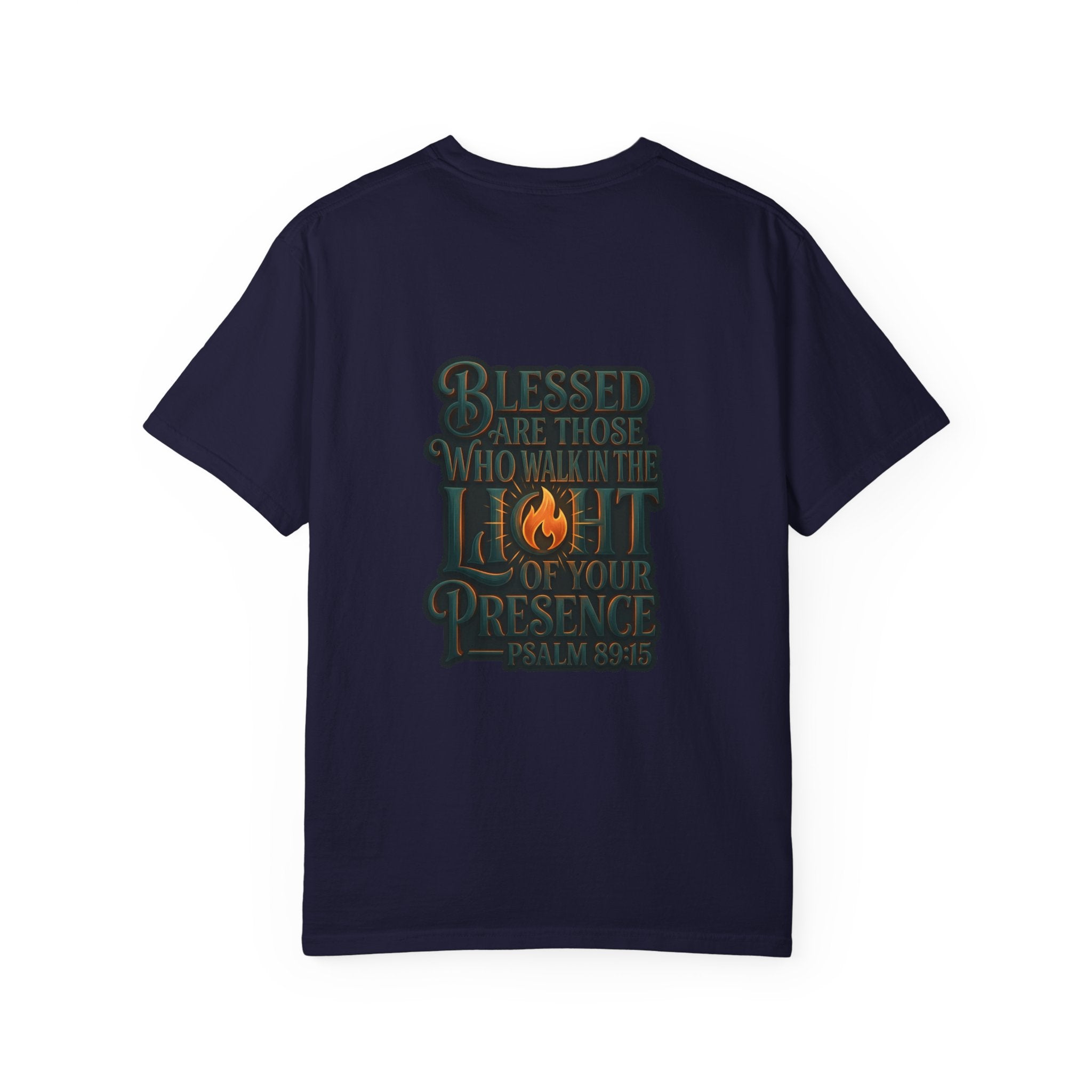 Faith Flame T-Shirt — “Blessed Are Those Who Walk in the Light of Your Presence” Psalm 89:15