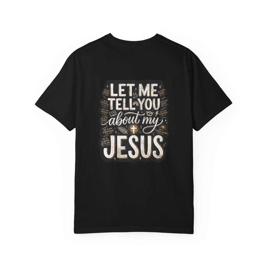 Christian T-Shirt — "Let Me Tell You About My Jesus" Graphic Tee