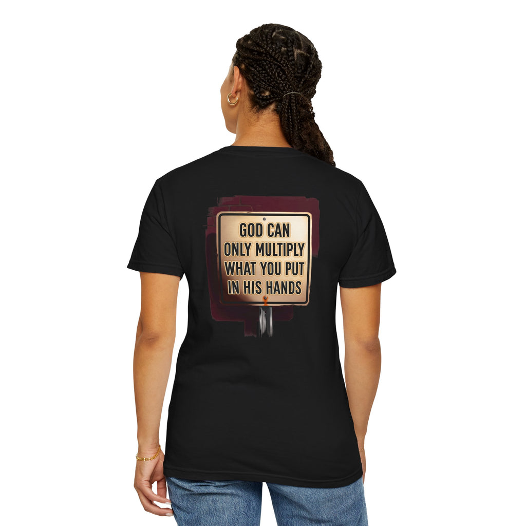 Religious T-Shirt — "God Can Only Multiply What You Put In His Hands" Cross Tee