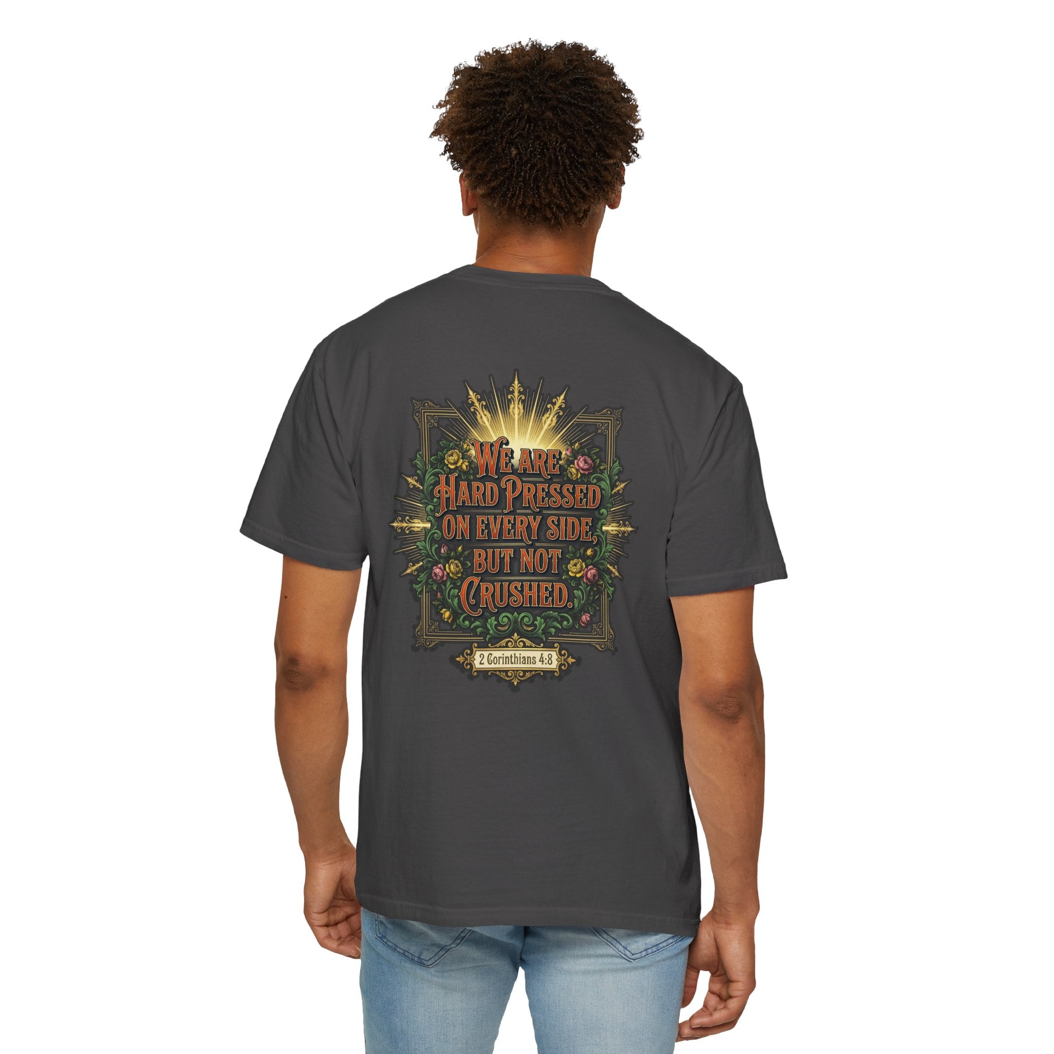 Christian T-Shirt — "Hard Pressed but Not Crushed" Inspirational Scripture Tee (2 Corinthians 4:8)
