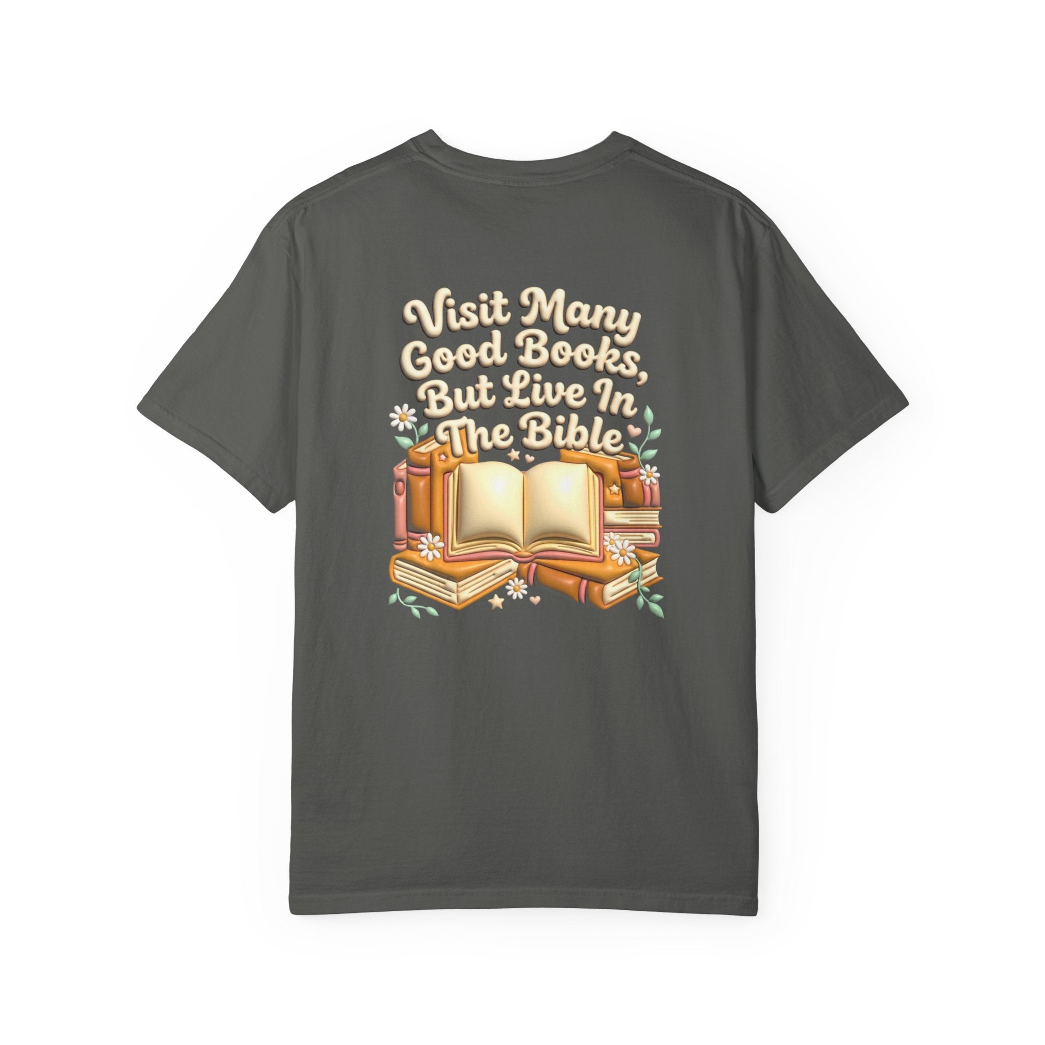 Bible Quote T-Shirt — "Visit Many Good Books, But Live In The Bible" Christian Cross Tee