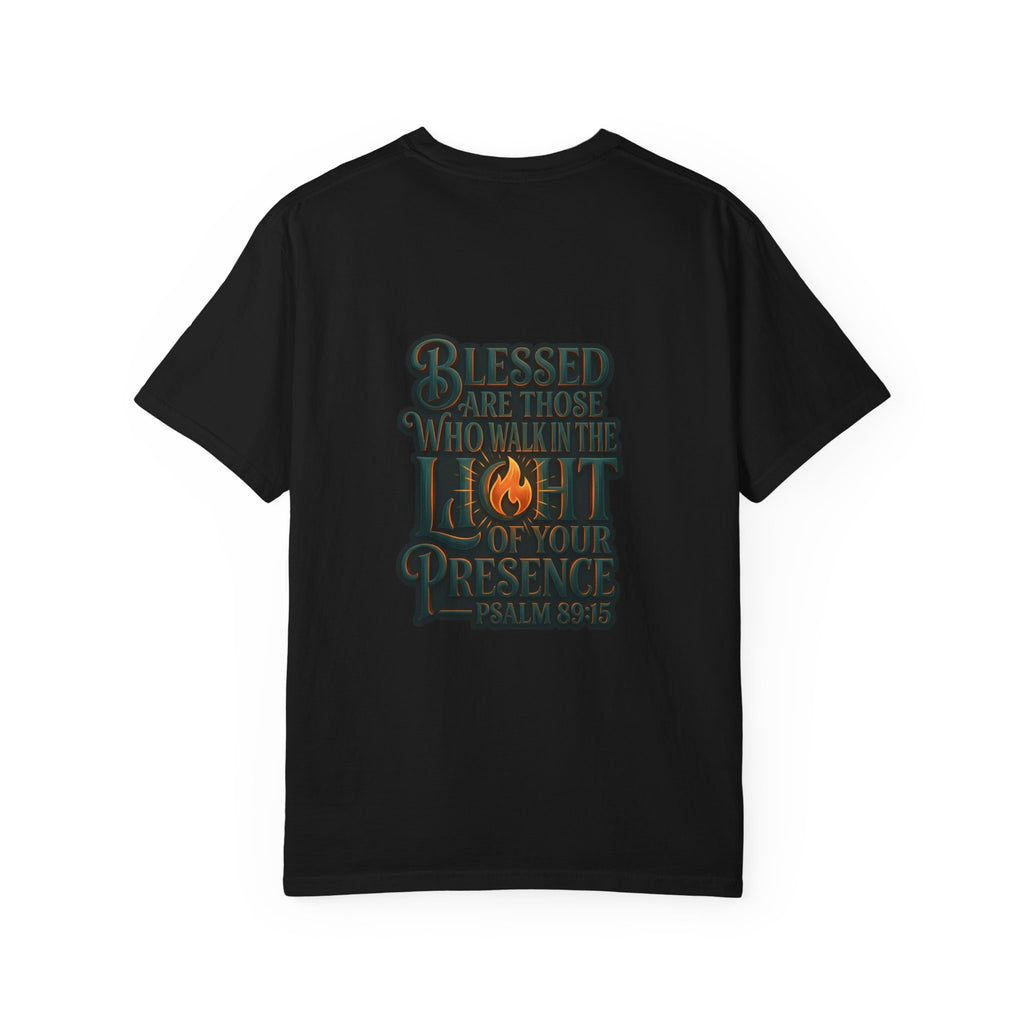 Faith Flame T-Shirt — "Blessed Are Those Who Walk in the Light of Your Presence" Psalm 89:15 — Christian graphic back print
