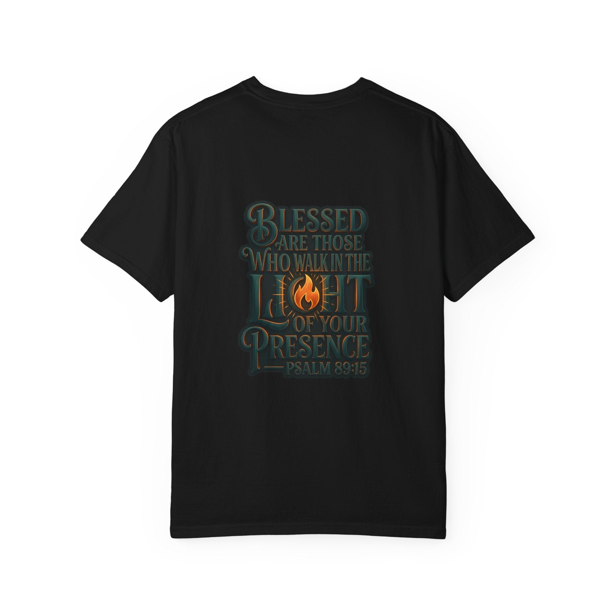 Faith Flame T-Shirt — “Blessed Are Those Who Walk in the Light of Your Presence” Psalm 89:15