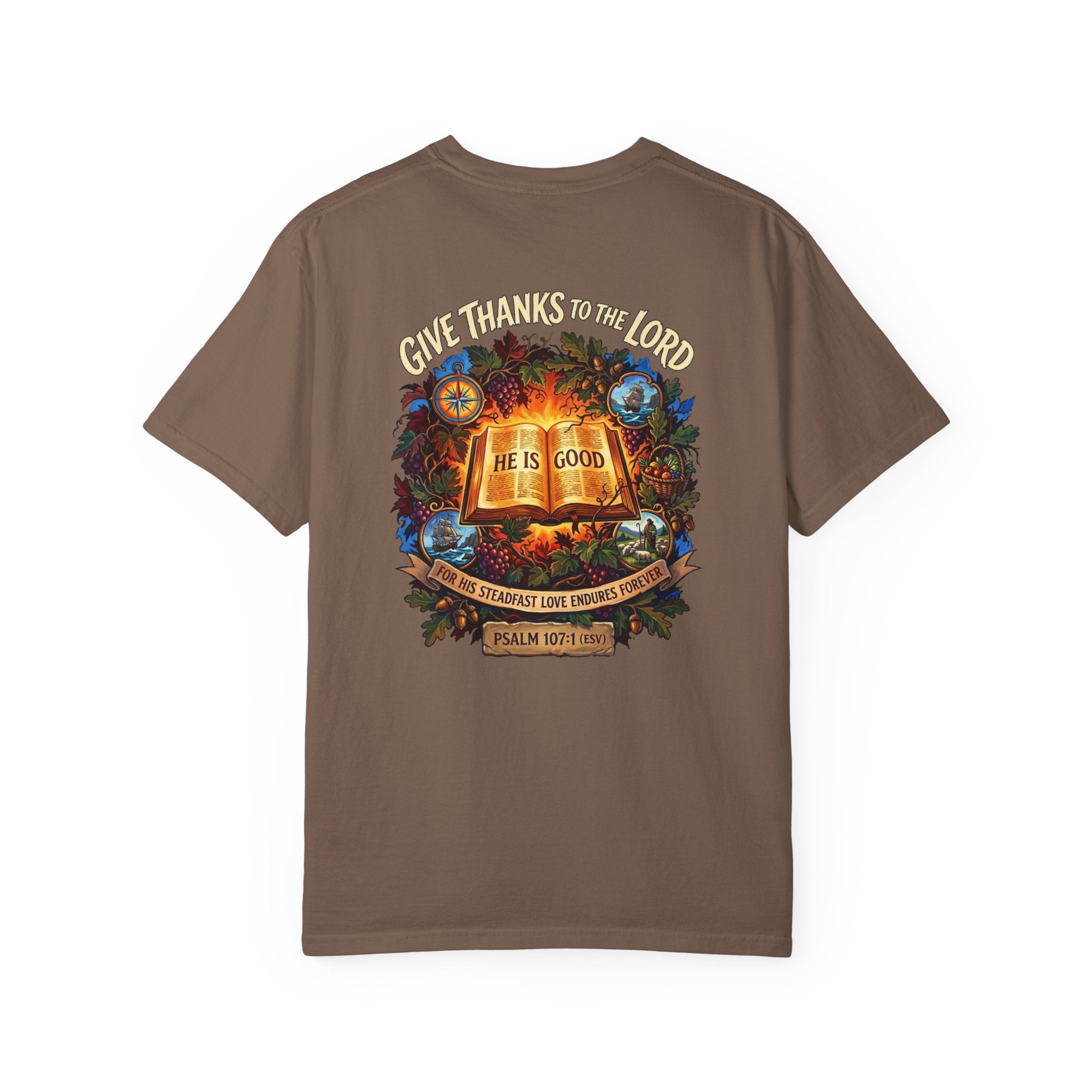 Give Thanks to the Lord T-Shirt — "He Is Good" Psalm 107:1 Christian Tee