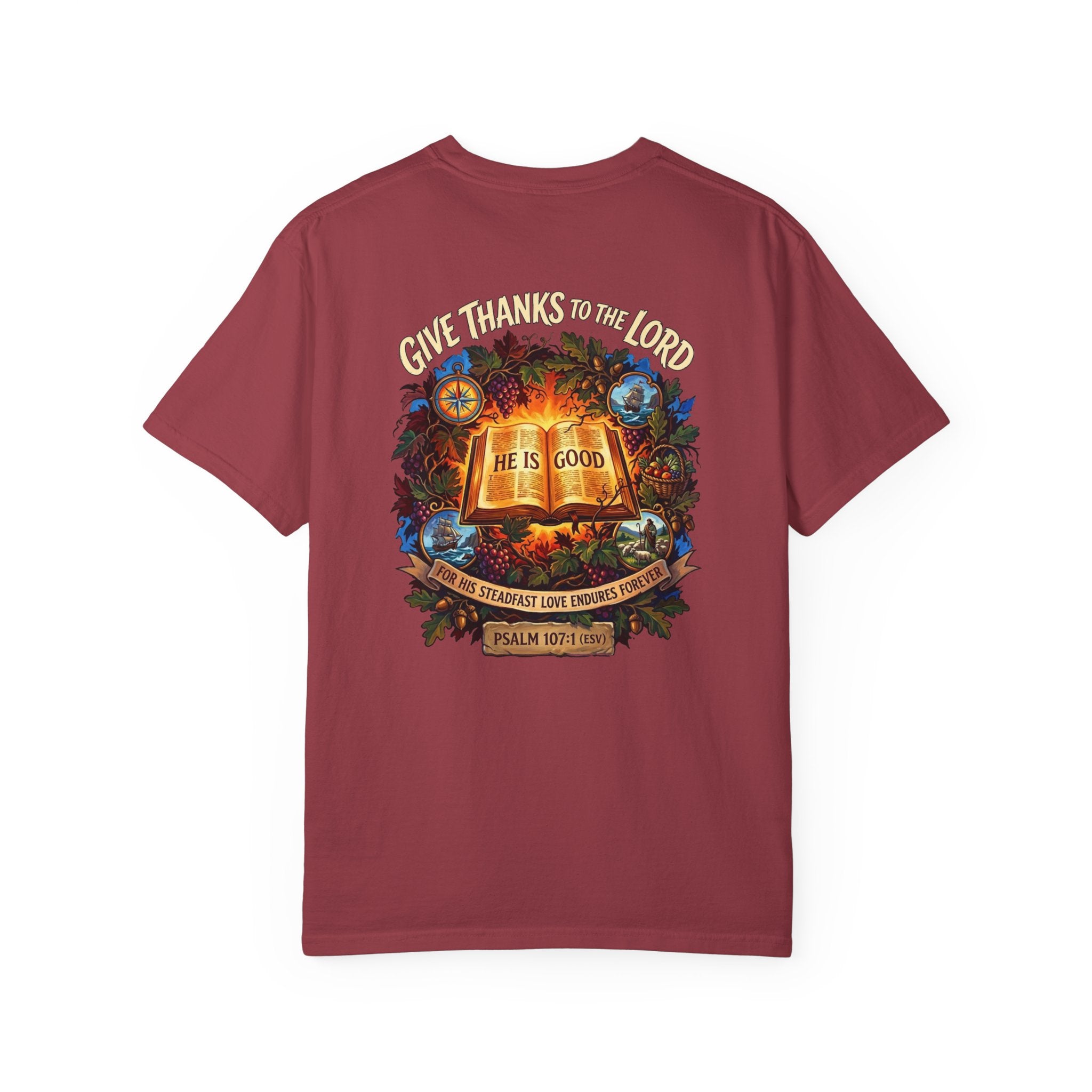 Give Thanks to the Lord T-Shirt — "He Is Good" Psalm 107:1 Christian Tee