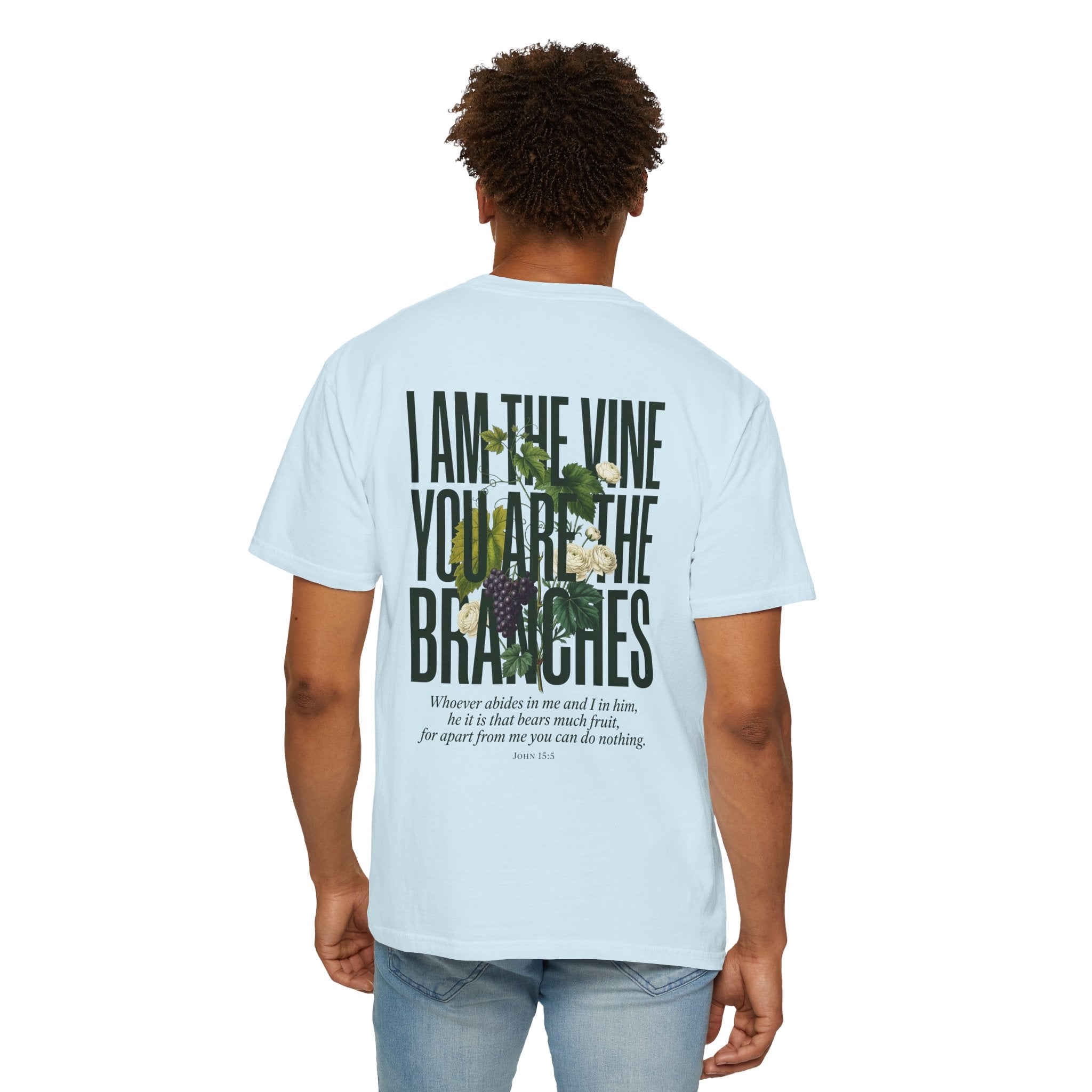 I Am the Vine Christian T-Shirt — "I Am the Vine, You Are the Branches" Scripture Tee
