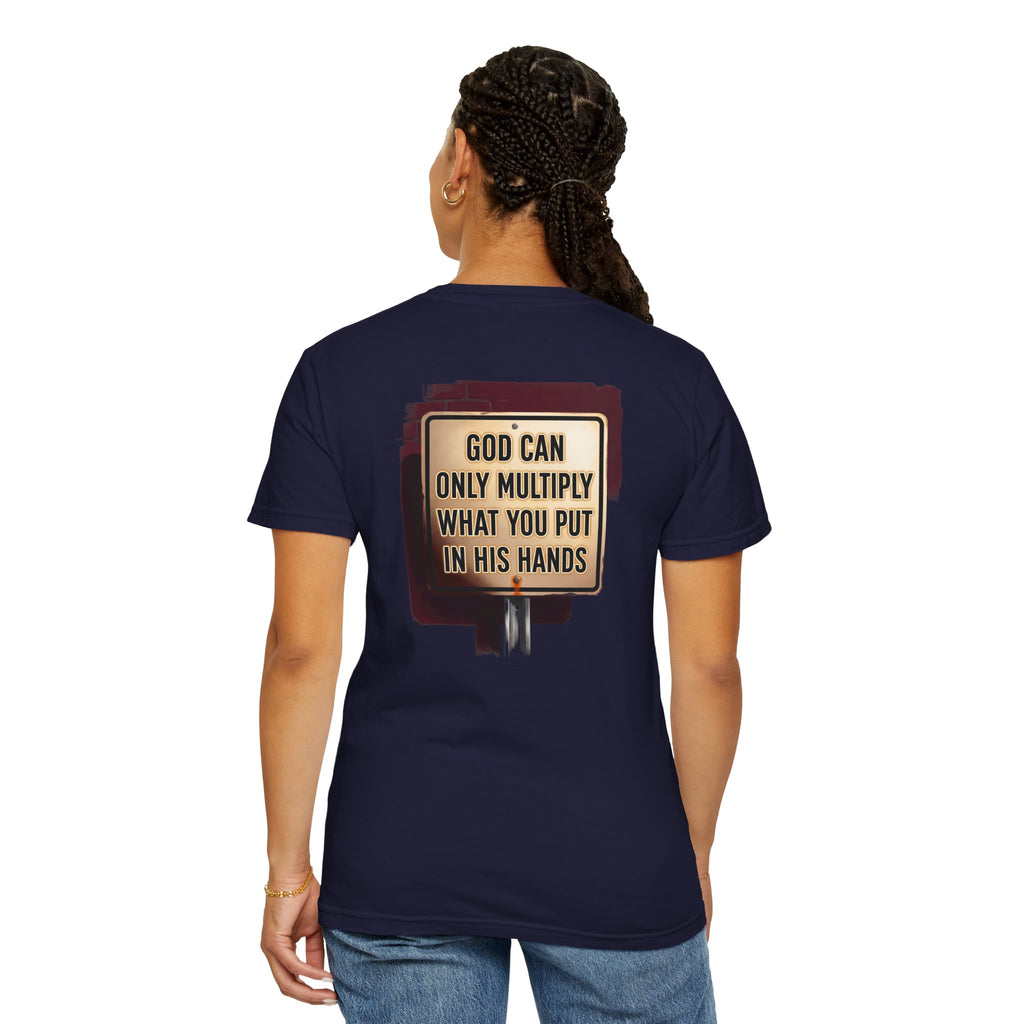 Religious T-Shirt — "God Can Only Multiply What You Put In His Hands" Cross Tee