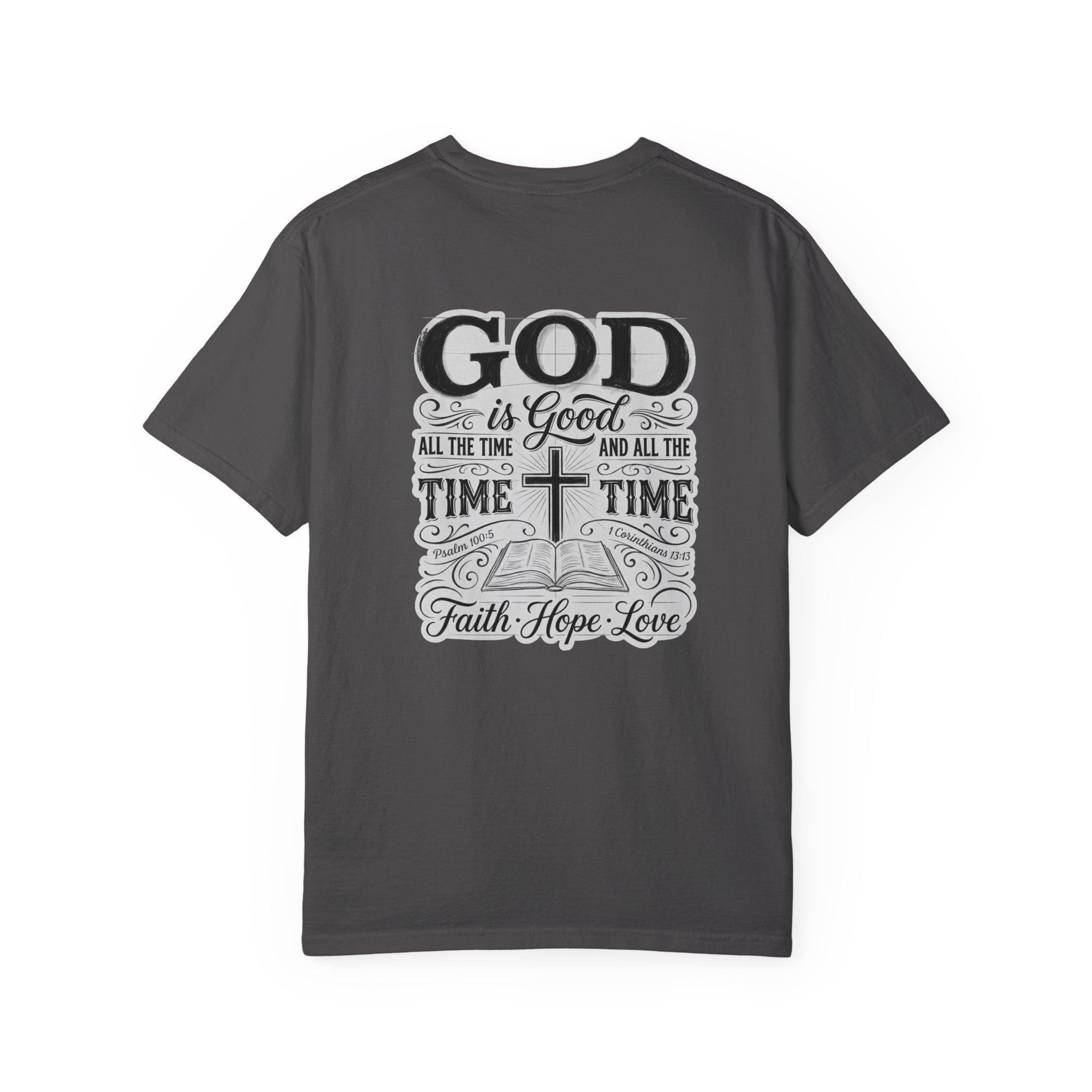 Faith Cross T-Shirt — "God is Good All the Time" Christian Tee