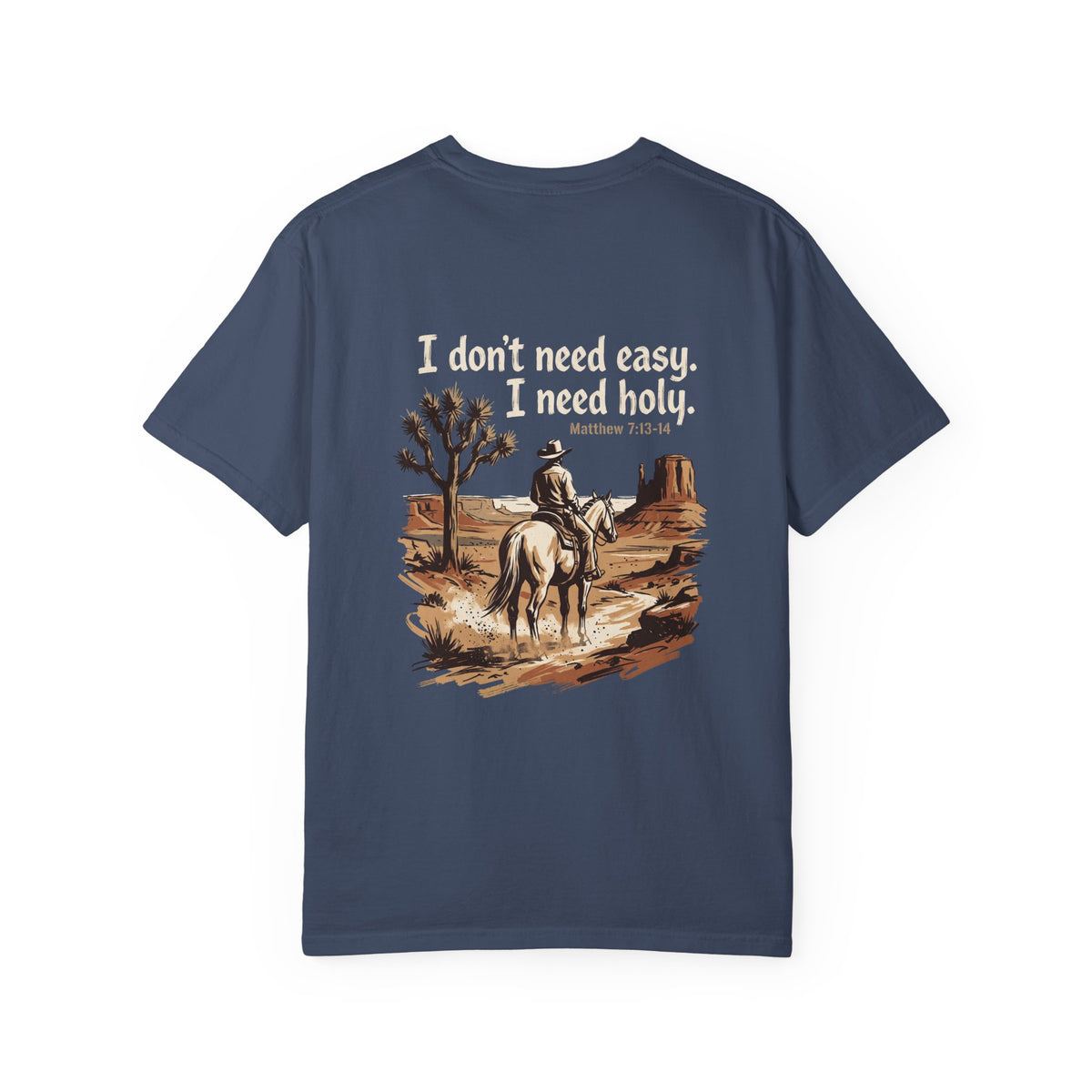 Christian Cowboy T-Shirt — “I don’t need easy. I need holy.” Graphic Tee with Cross