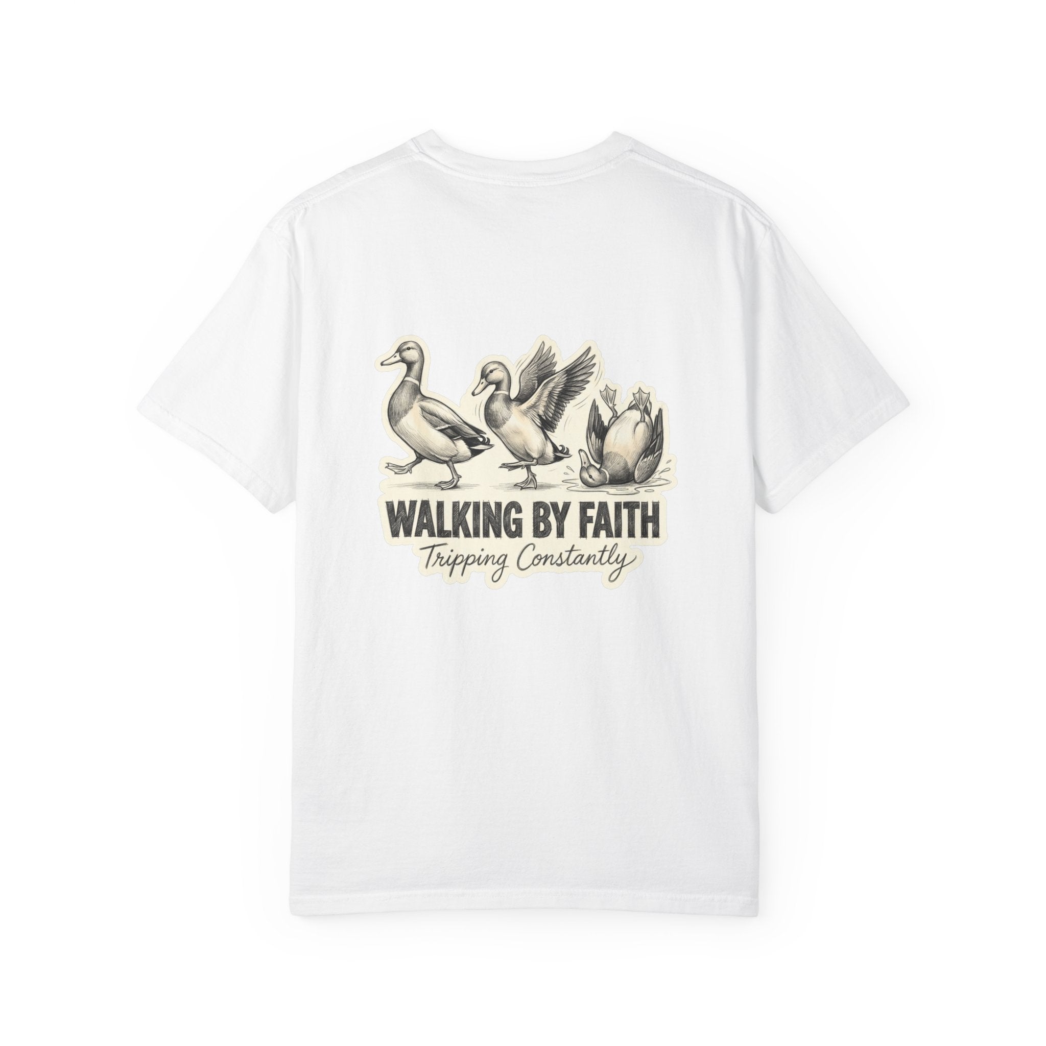 Walking by Faith T-Shirt — Vintage Duck Illustration, "Walking By Faith: Tripping Constantly" Back Graphic