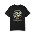 A child is born T-shirt | Christian Cross Tee