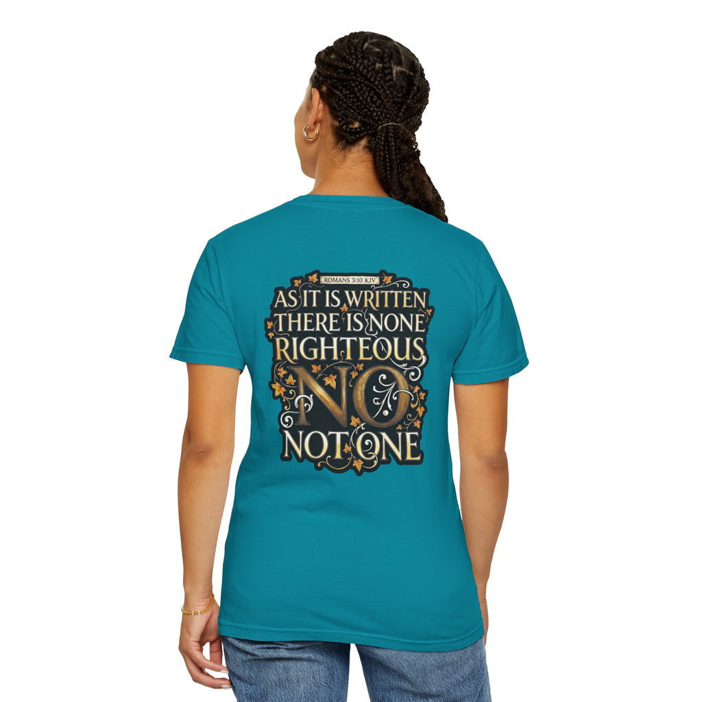 Religious Graphic T-Shirt — “As It Is Written: There Is None Righteous, Not One” with Cross