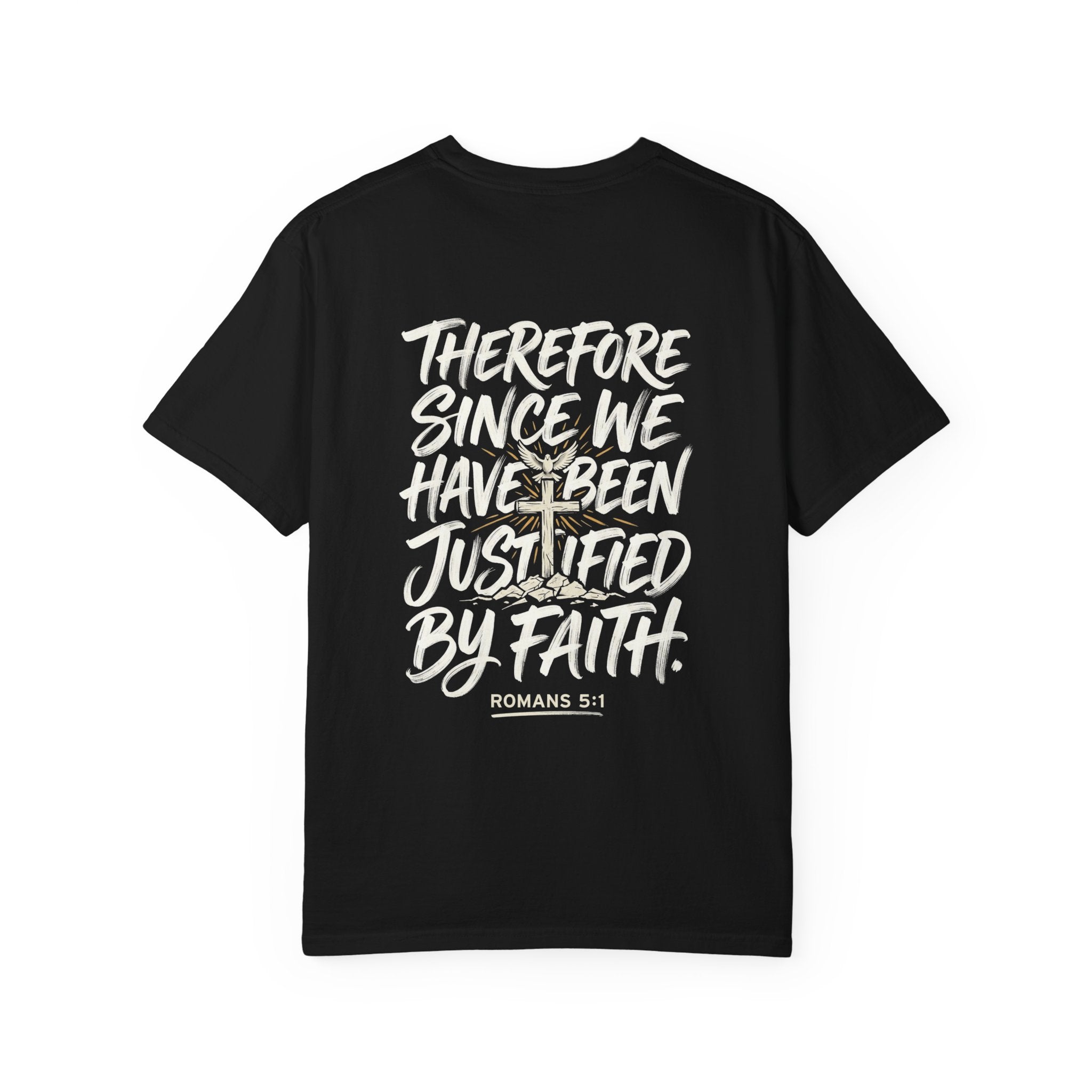 Christian T-shirt — "Therefore, since we have been justified by faith." (Romans 5:1)