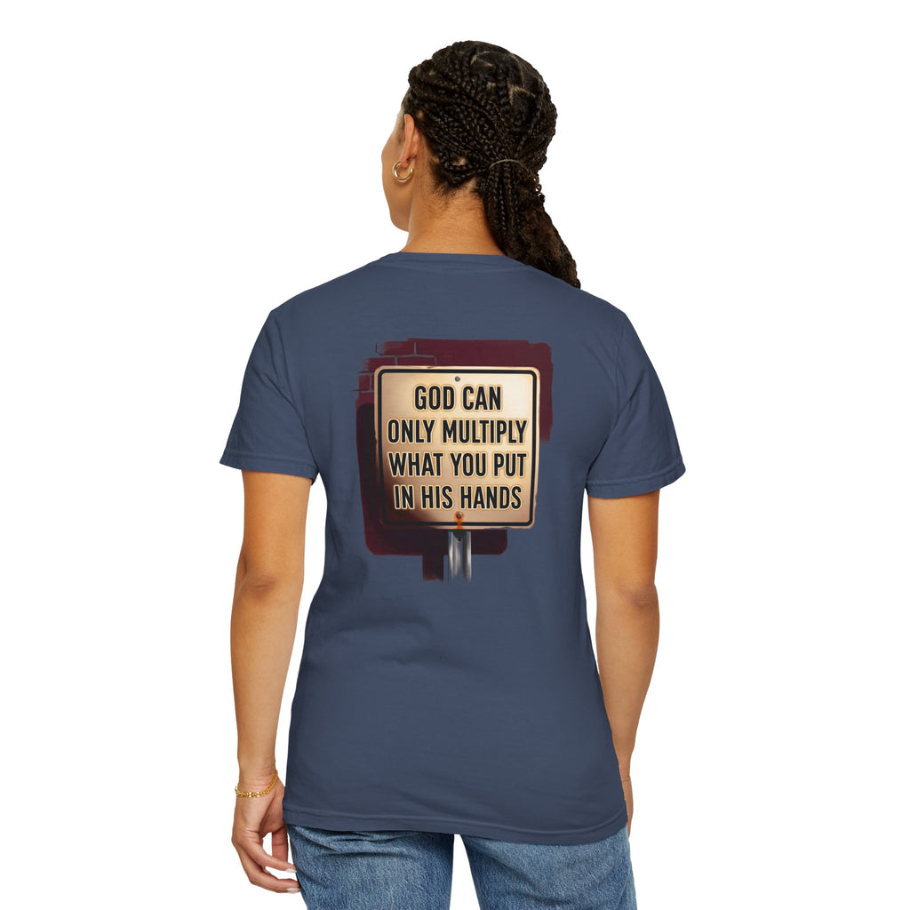 Religious T-Shirt — "God Can Only Multiply What You Put In His Hands" Cross Tee