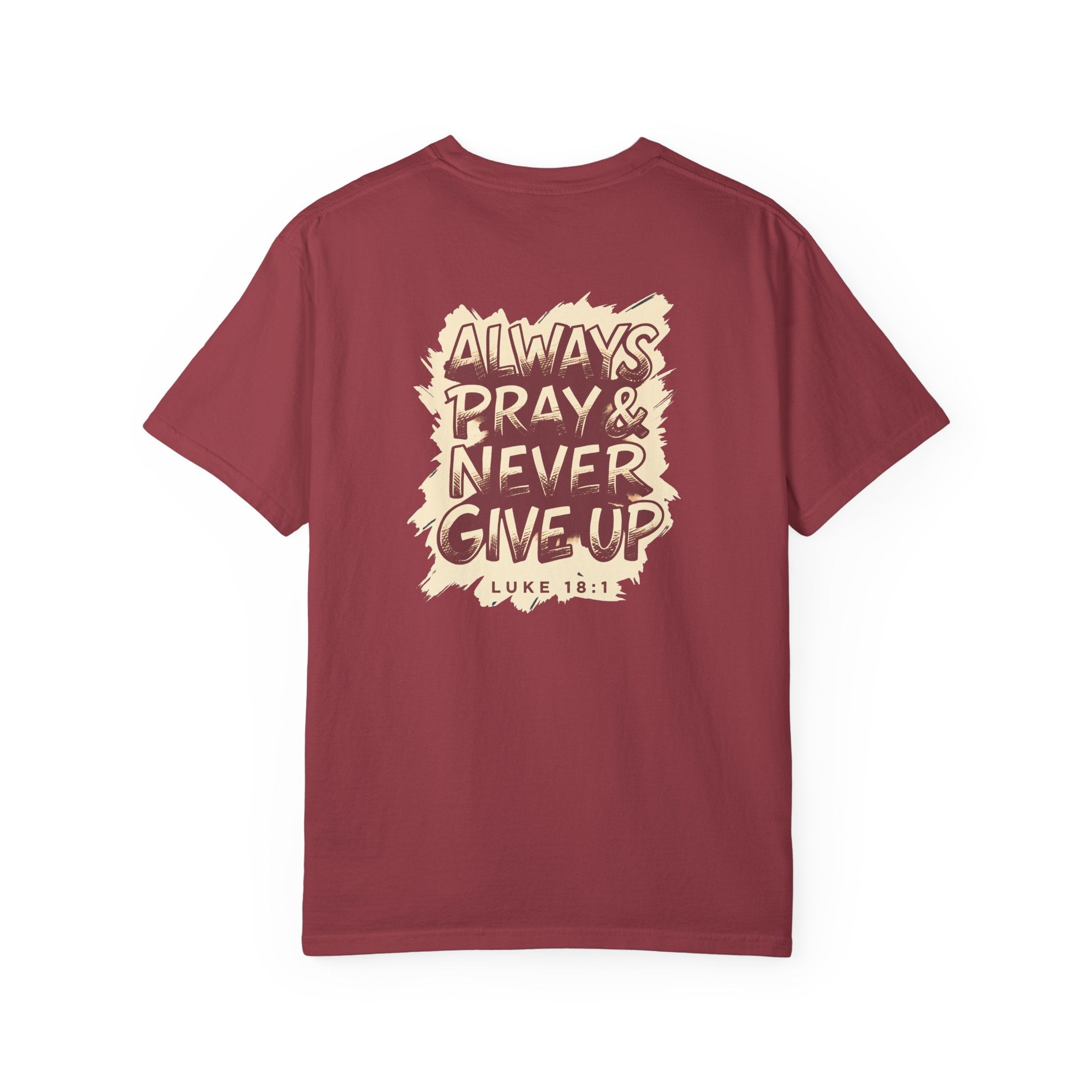 Always Pray & Never Give Up T-Shirt — Christian Faith Tee with Triple Cross