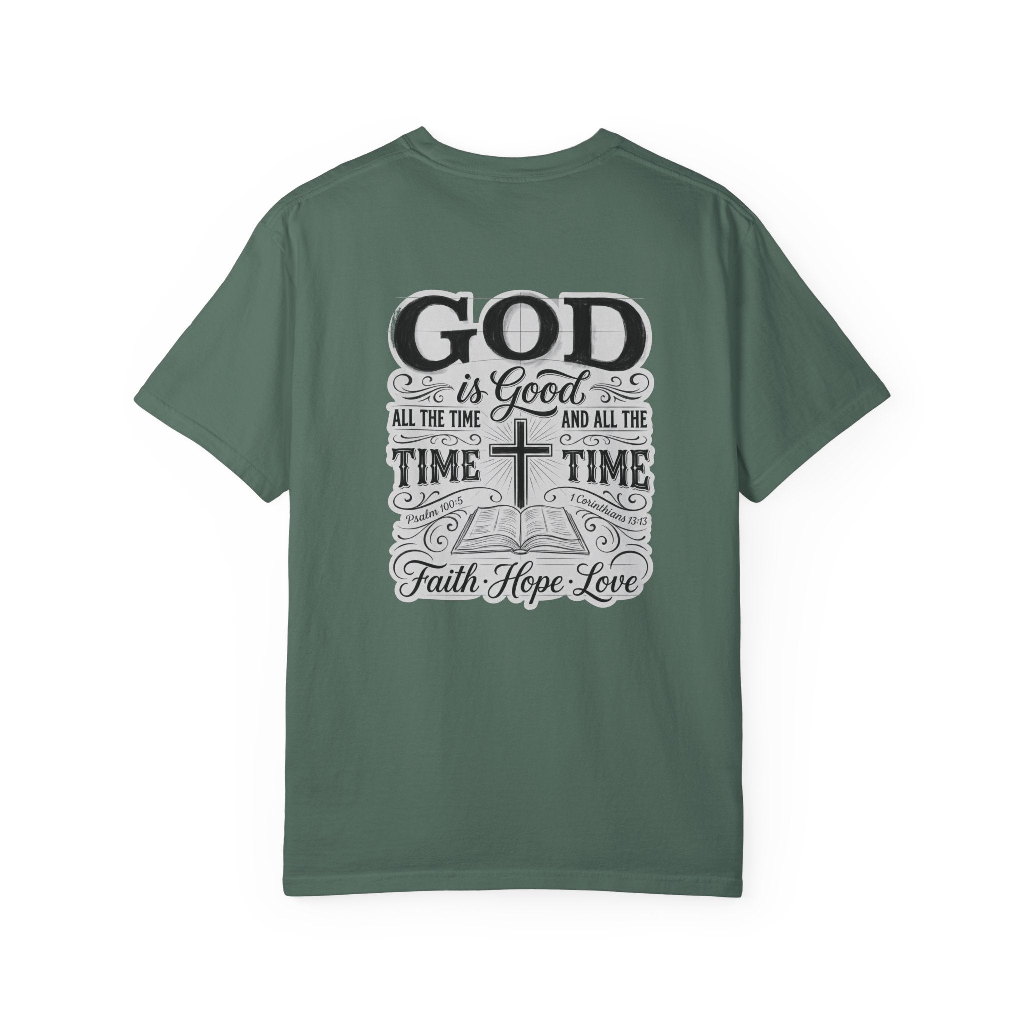 Faith Cross T-Shirt — "God is Good All the Time" Christian Tee