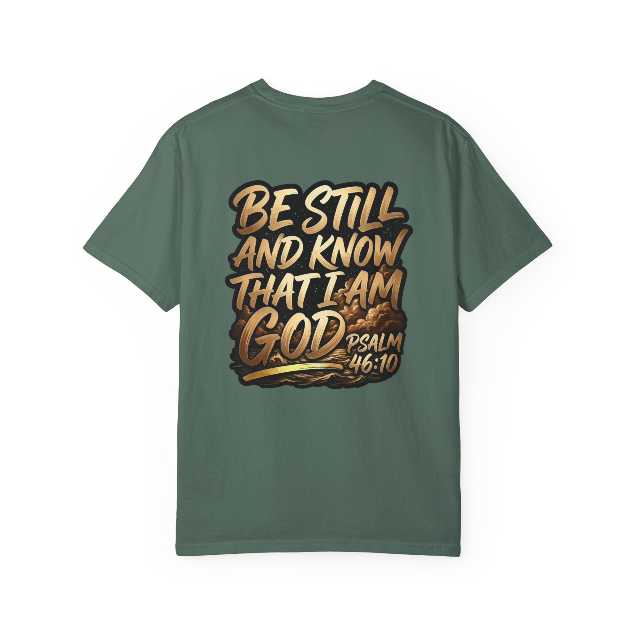 Be Still and Know That I Am God Psalm 46:10 T-Shirt