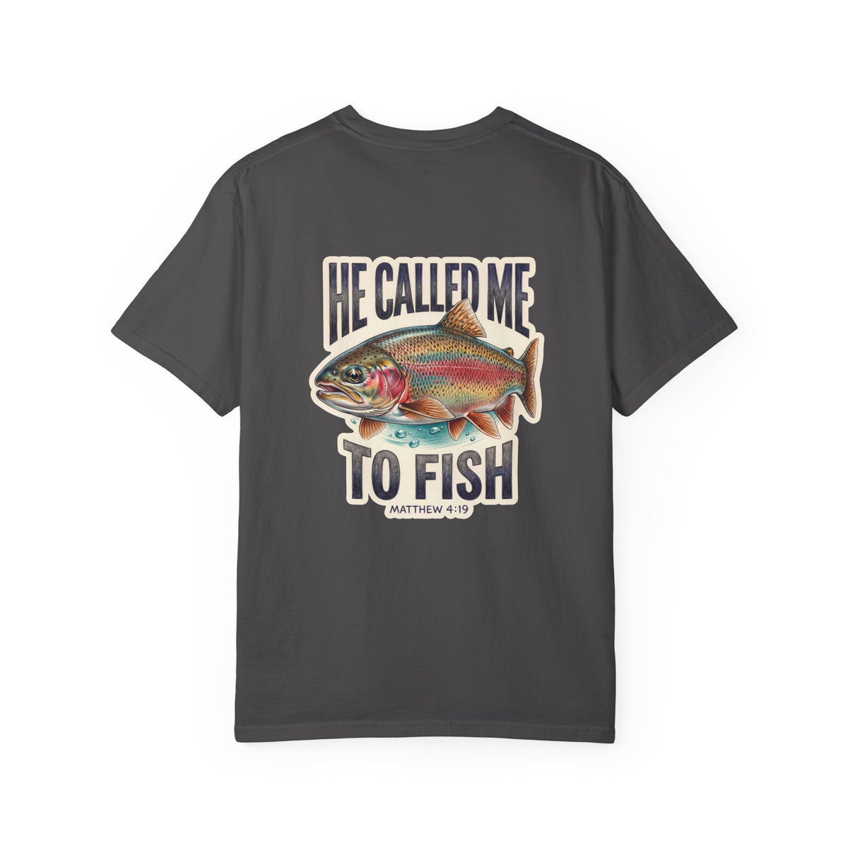 Christian Fishing T-Shirt — “He Called Me to Fish” Garment-Dyed Tee