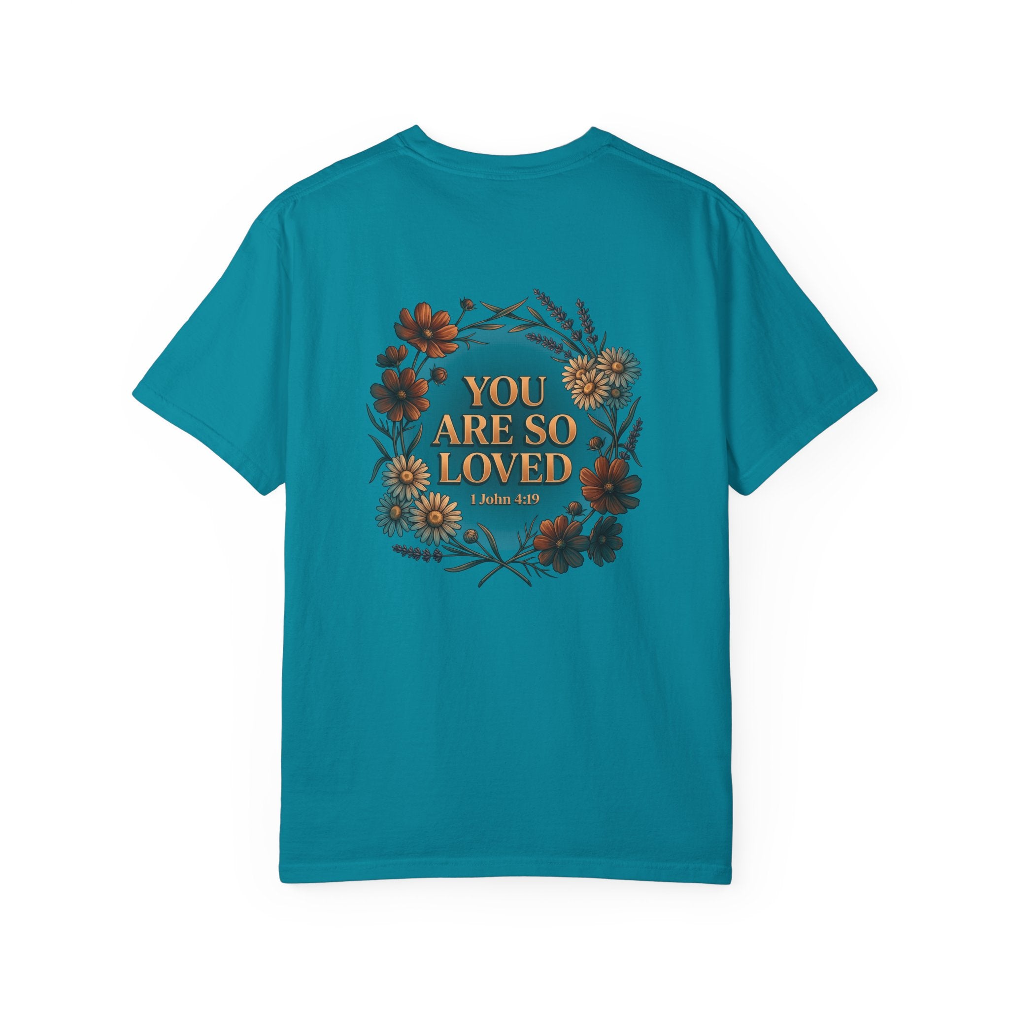 You Are So Loved Floral Cross T-Shirt — 1 John 4:9 Inspirational Shirt