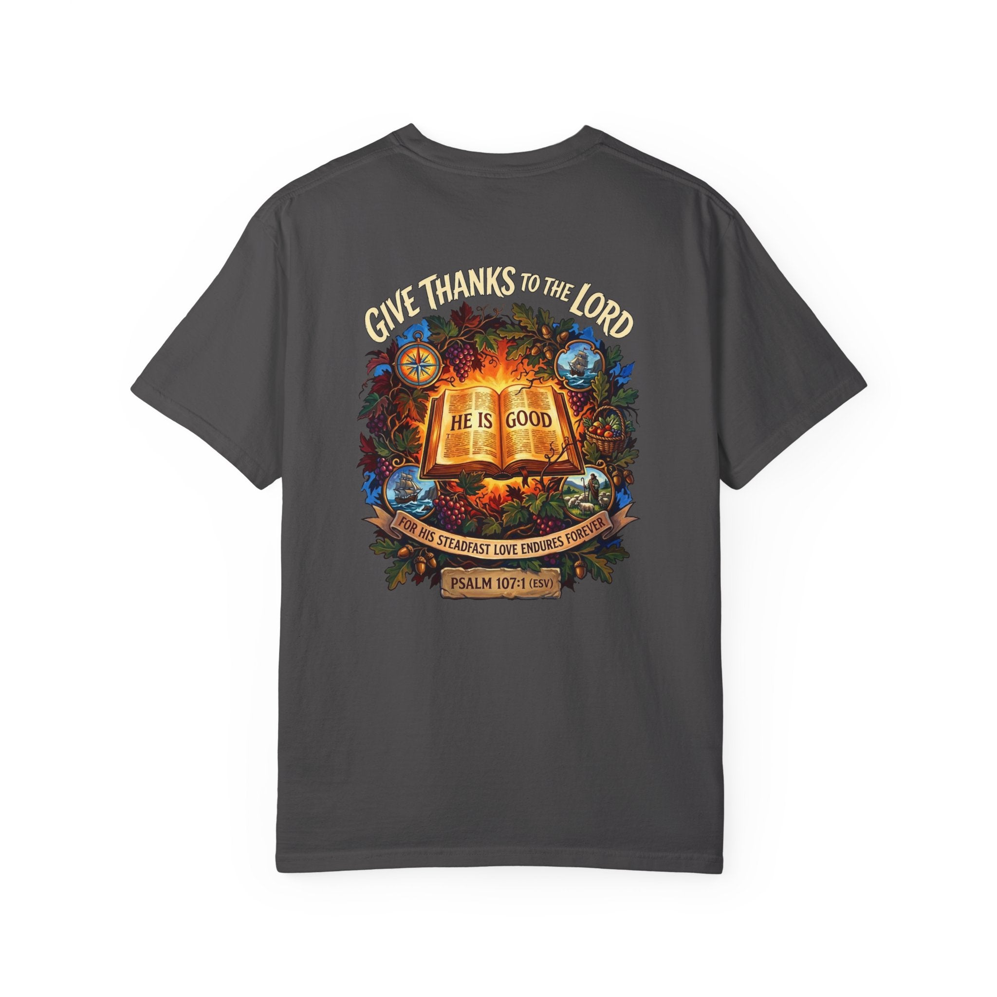 Give Thanks to the Lord T-Shirt — "He Is Good" Psalm 107:1 Christian Tee
