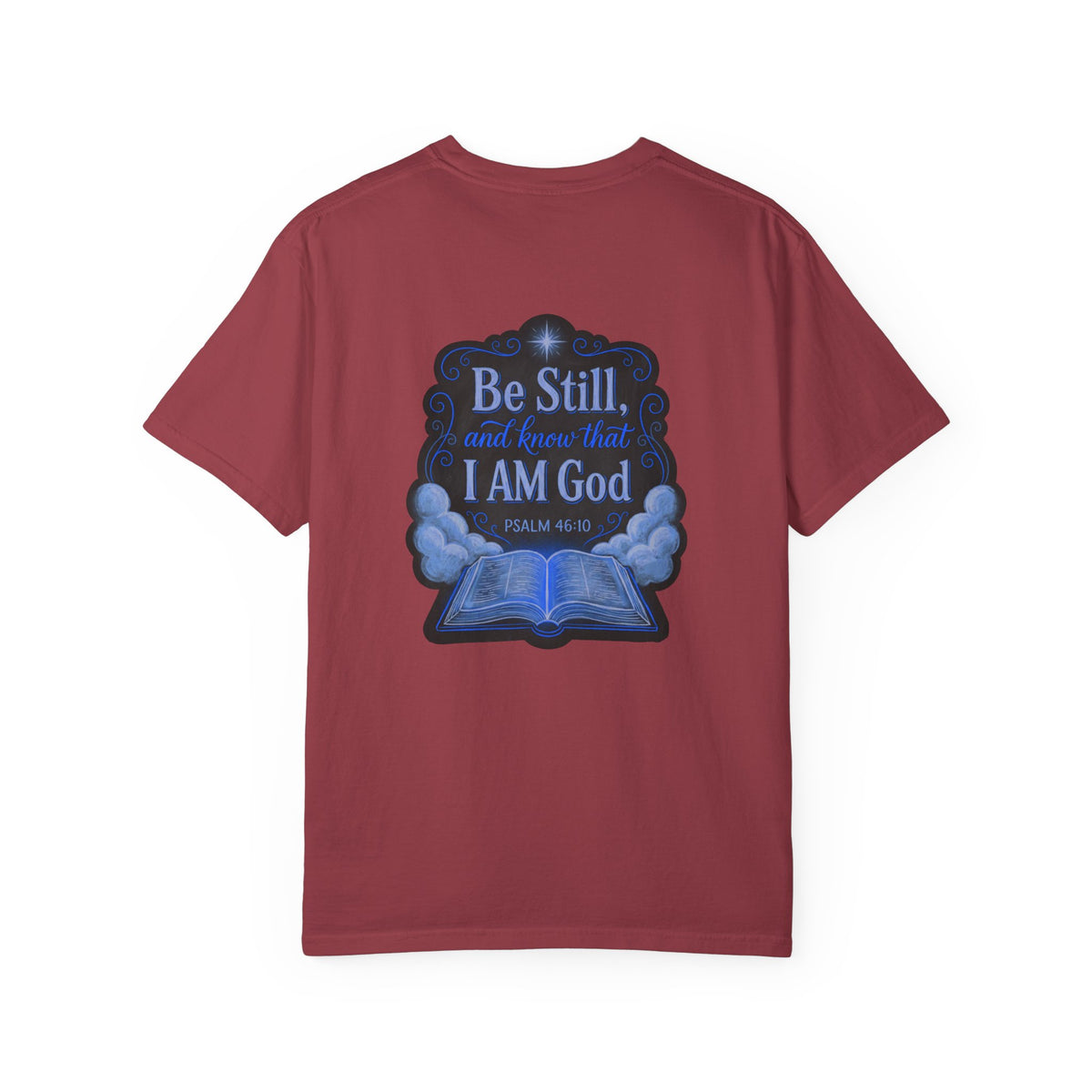Christian T-Shirt — "Be Still and Know That I Am God" Psalm 46:10 Graphic Tee
