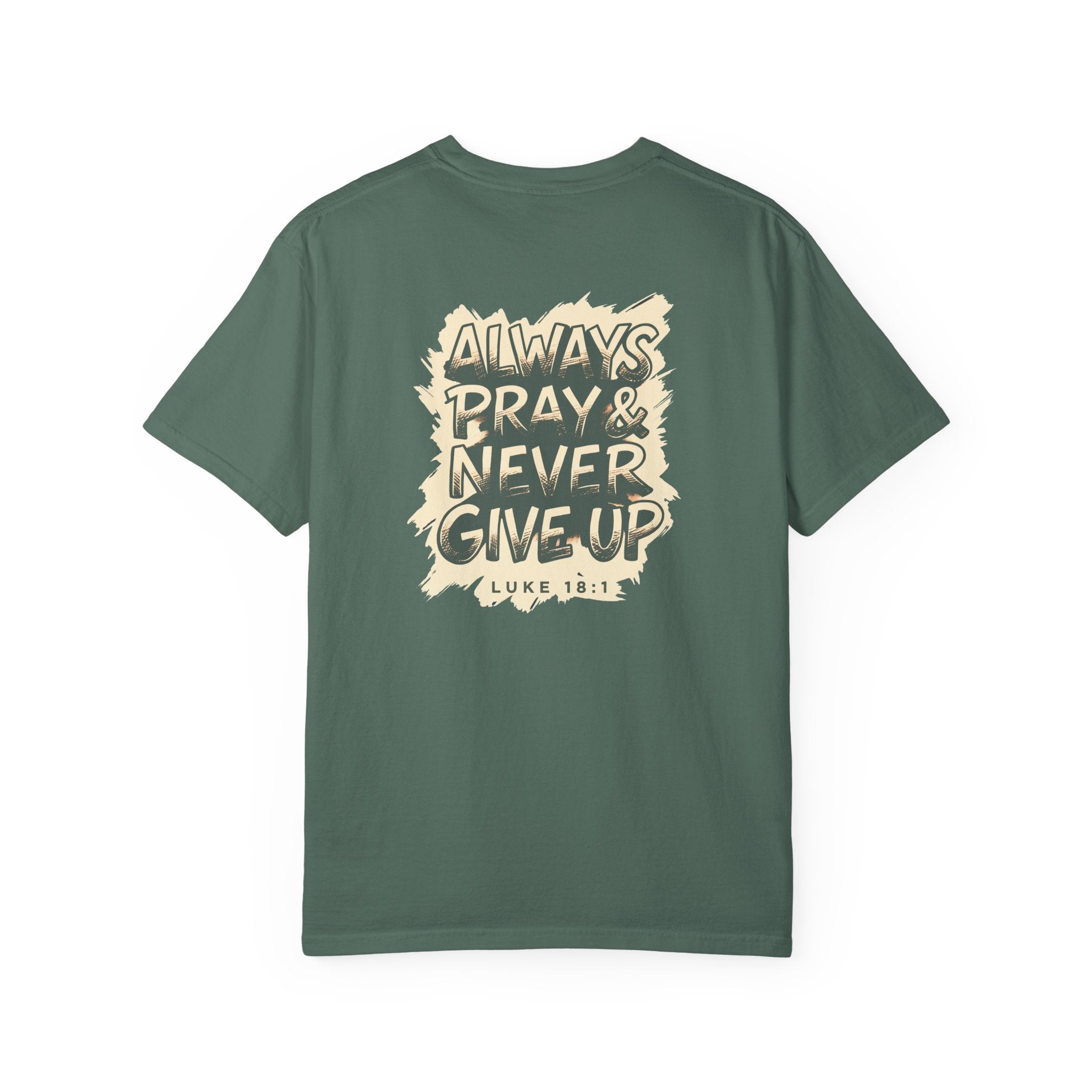Always Pray & Never Give Up T-Shirt — Christian Faith Tee with Triple Cross