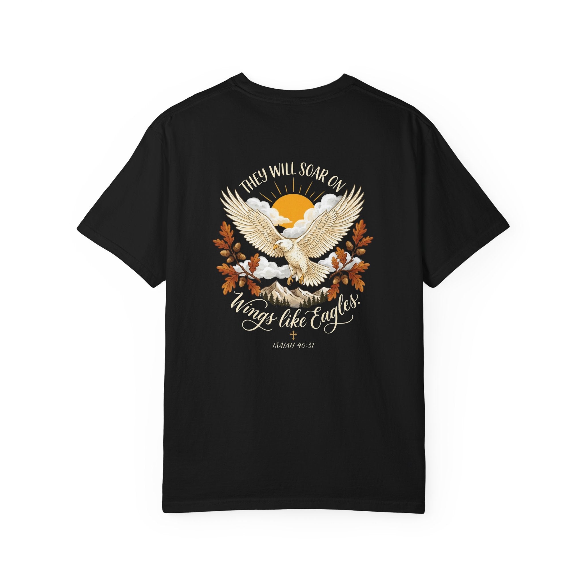 Christian Eagle Tee — "They Will Soar on Wings Like Eagles" Garment-Dyed T-Shirt