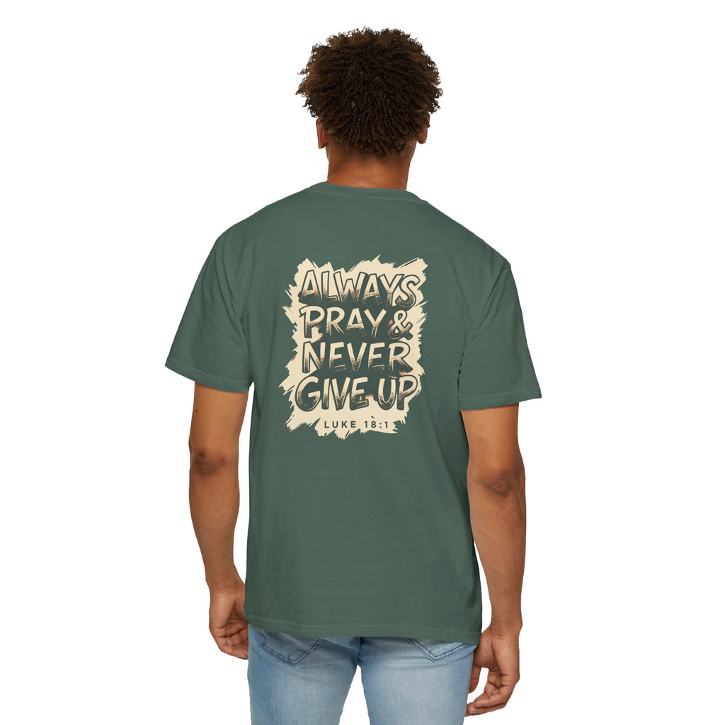 Always Pray & Never Give Up T-Shirt — Christian Faith Tee with Triple Cross