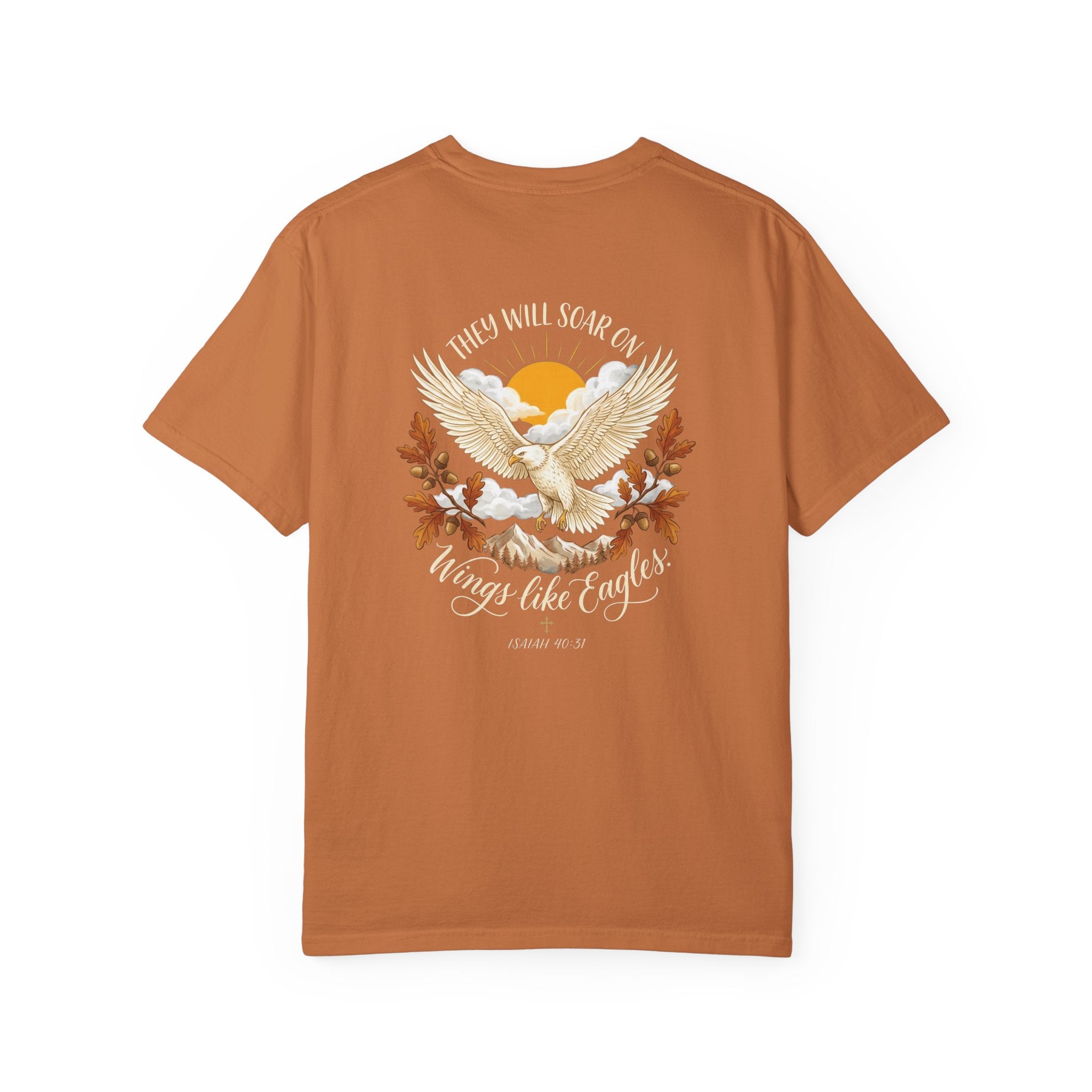 Christian Eagle Tee — "They Will Soar on Wings Like Eagles" Garment-Dyed T-Shirt