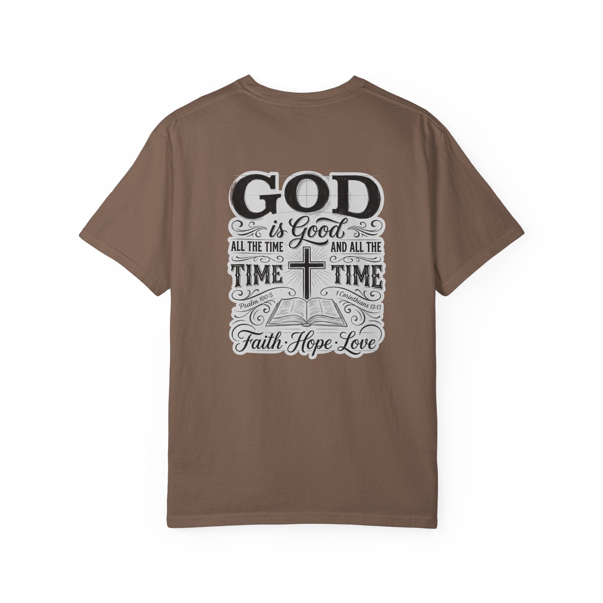 Faith Cross T-Shirt — "God is Good All the Time" Christian Tee