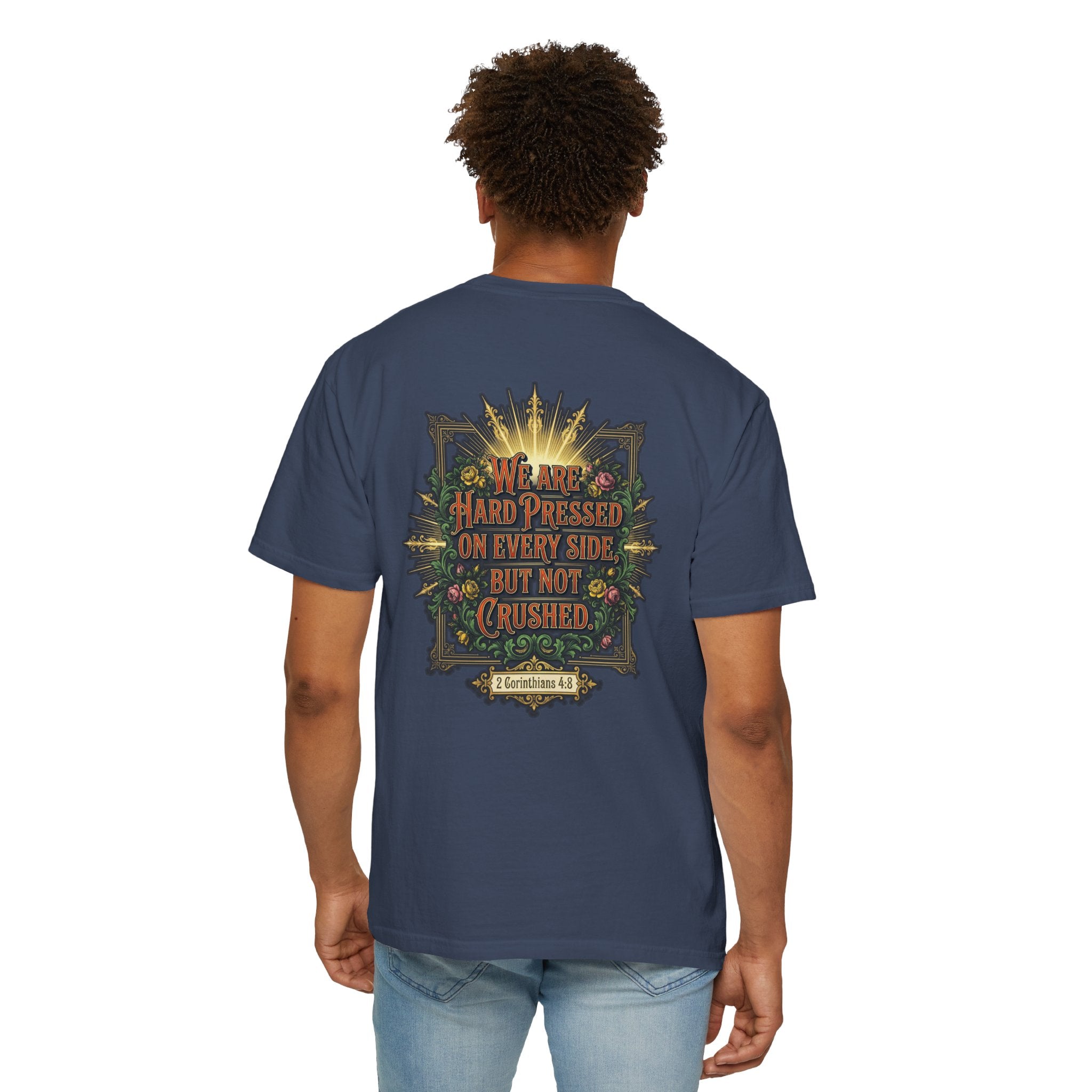 Christian T-Shirt — "Hard Pressed but Not Crushed" Inspirational Scripture Tee (2 Corinthians 4:8)