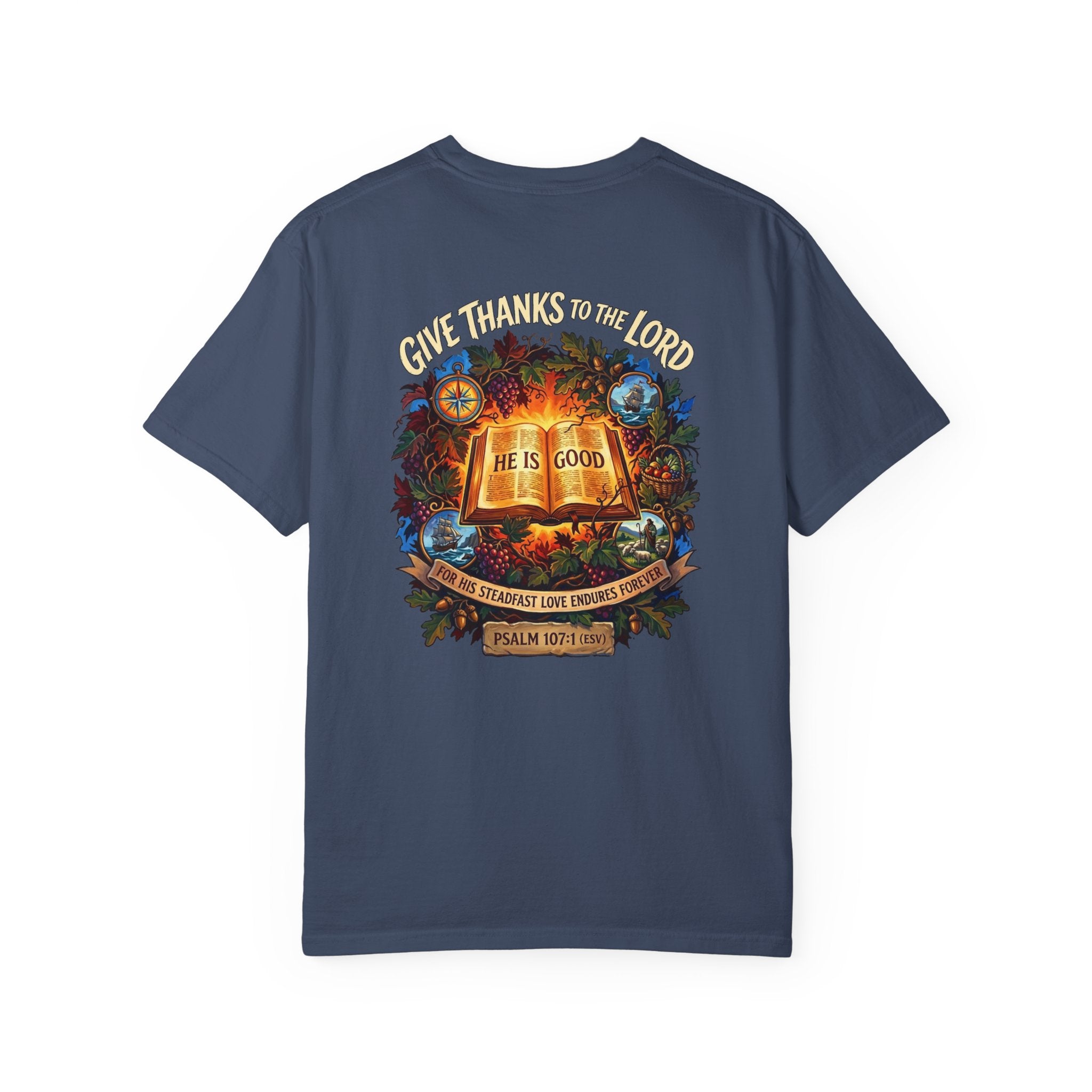 Give Thanks to the Lord T-Shirt — "He Is Good" Psalm 107:1 Christian Tee
