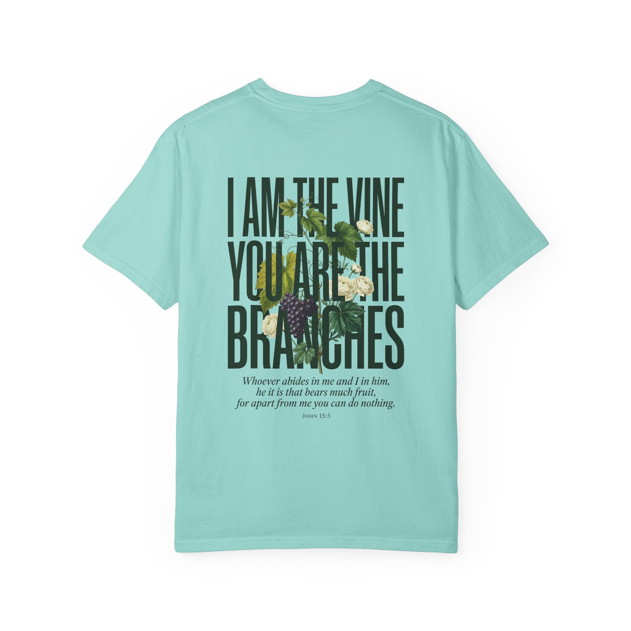 I Am the Vine Christian T-Shirt — "I Am the Vine, You Are the Branches" Scripture Tee