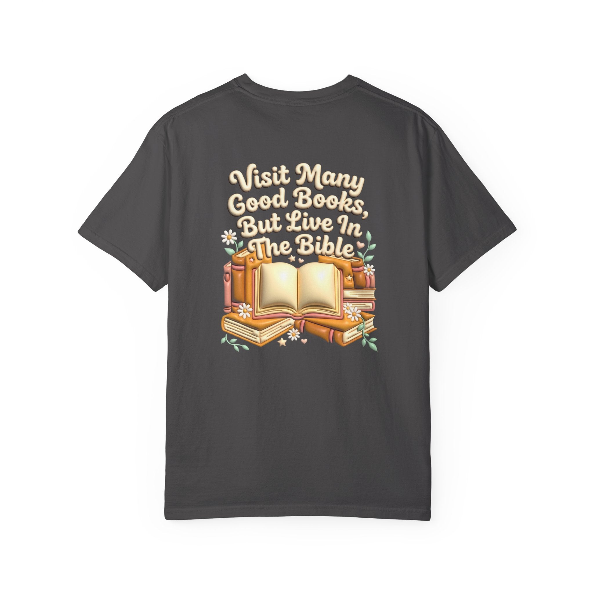 Bible Quote T-Shirt — "Visit Many Good Books, But Live In The Bible" Christian Cross Tee