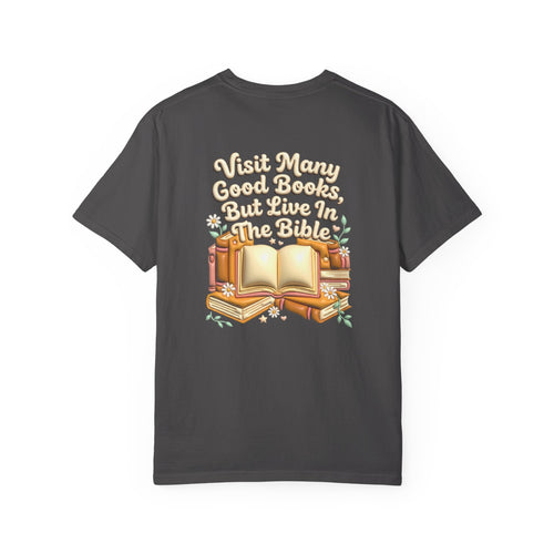 Bible Quote T-Shirt — "Visit Many Good Books, But Live In The Bible" Christian Cross Tee