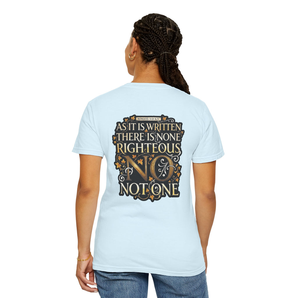 Religious Graphic T-Shirt — “As It Is Written: There Is None Righteous, Not One” with Cross