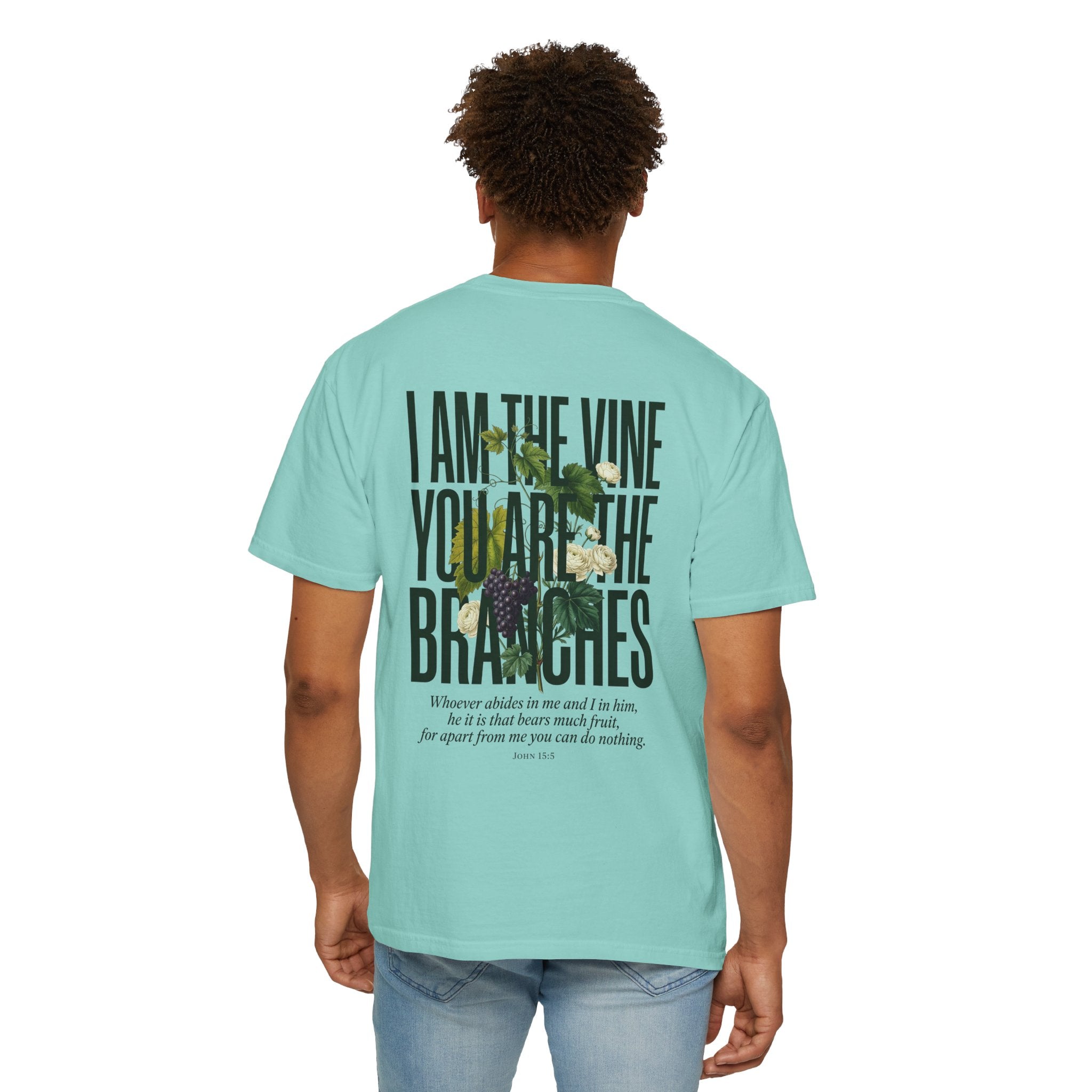 I Am the Vine Christian T-Shirt — "I Am the Vine, You Are the Branches" Scripture Tee