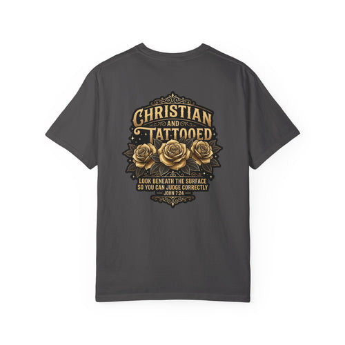 Christian and Tattooed T-Shirt — 'Look Beneath the Surface' Garment-Dyed Tee
