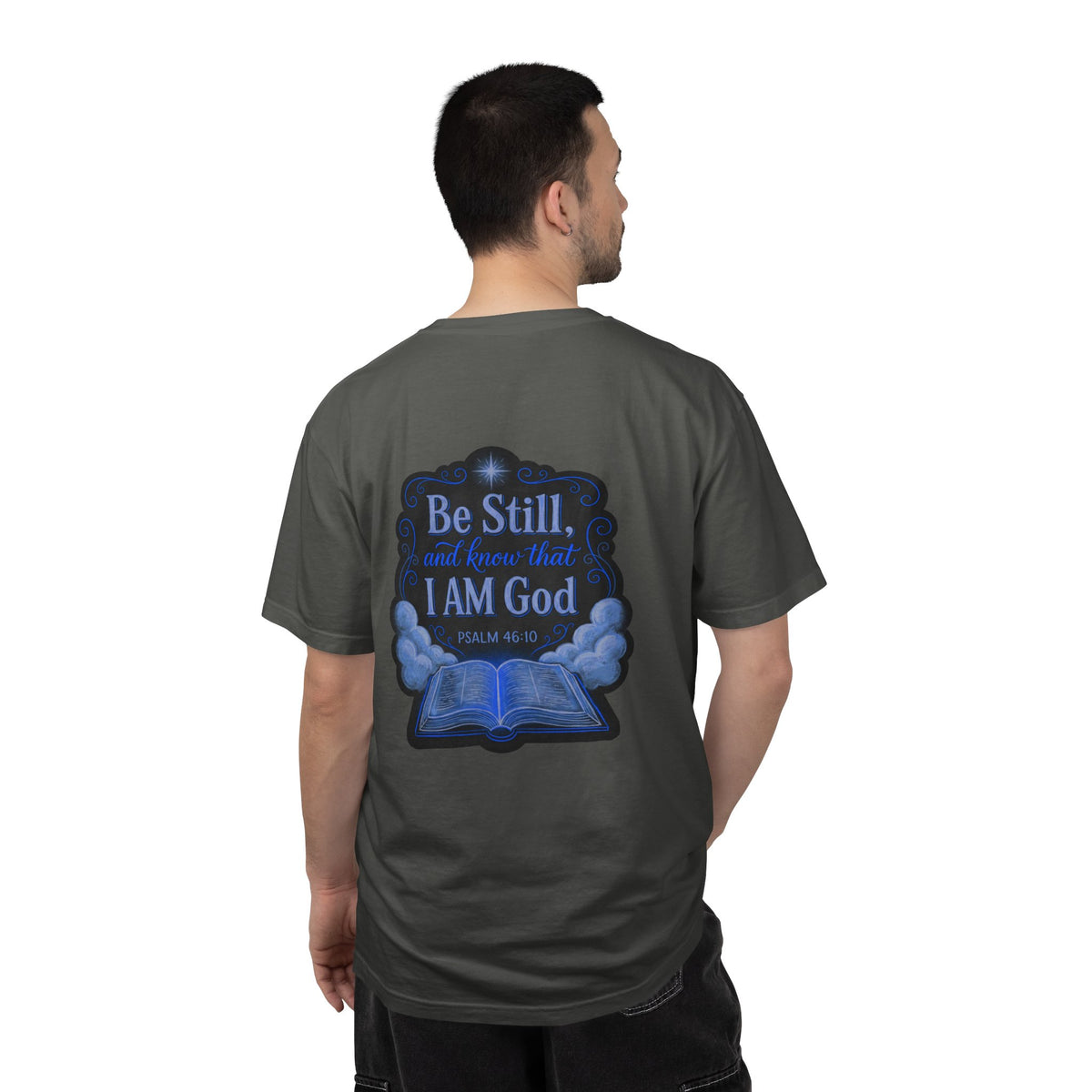 Christian T-Shirt — "Be Still and Know That I Am God" Psalm 46:10 Graphic Tee