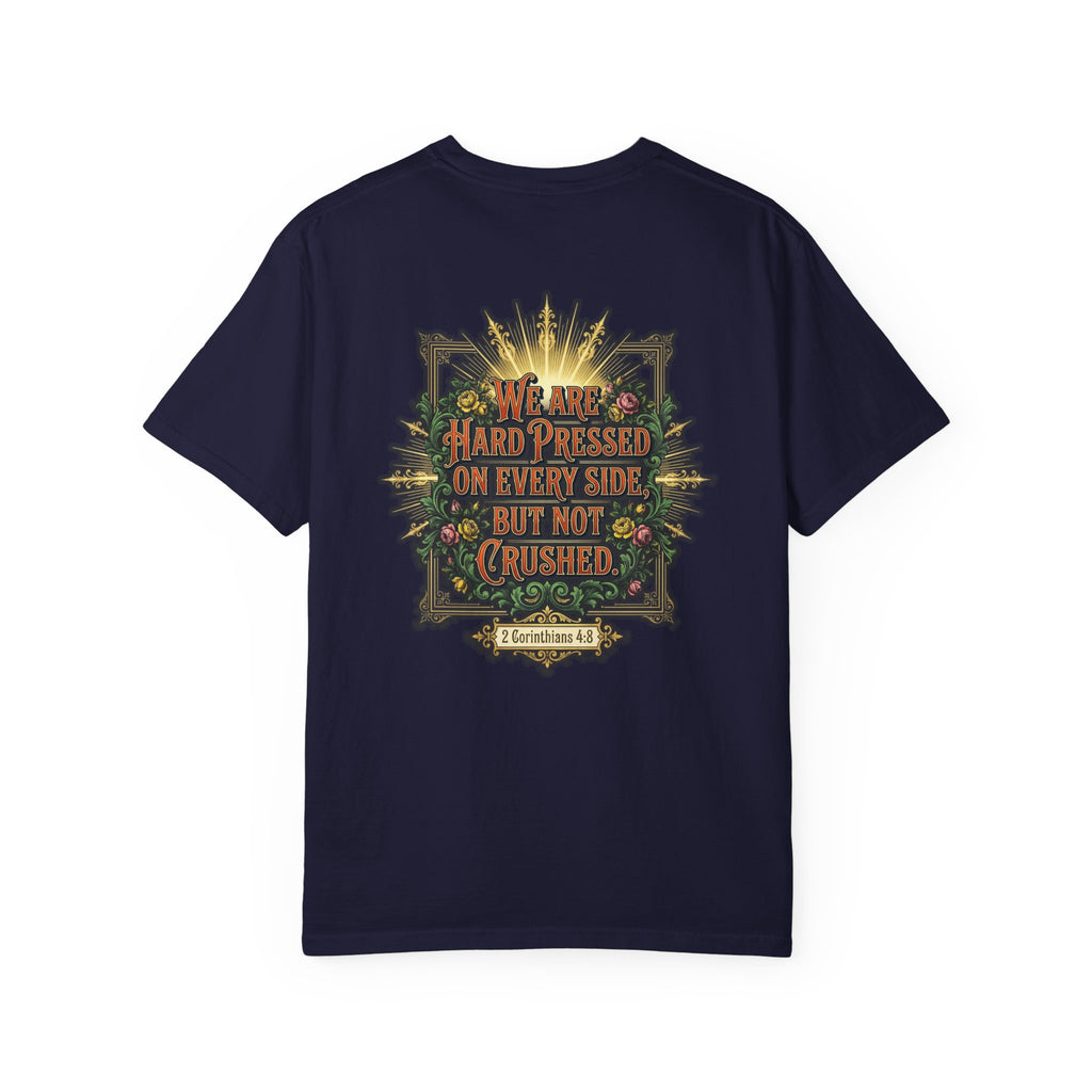 Christian T-Shirt — "Hard Pressed but Not Crushed" Inspirational Scripture Tee (2 Corinthians 4:8)