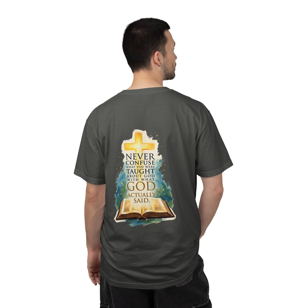 Christian T-Shirt — 'Never Confuse What You Were Taught About God With What God Actually Said' Bible Cross Tee
