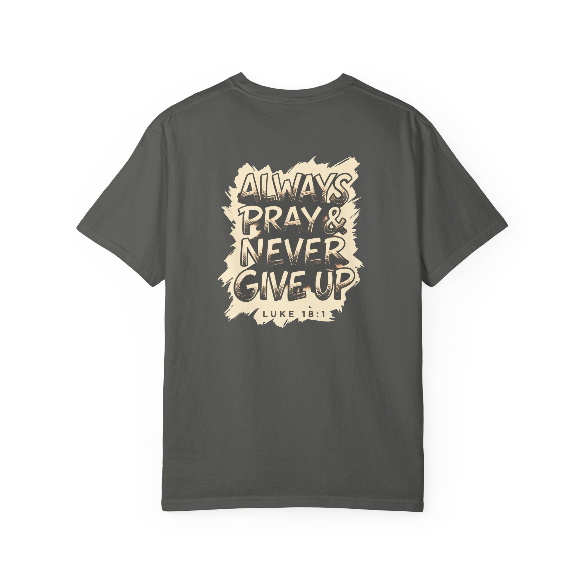 Always Pray & Never Give Up T-Shirt — Christian Faith Tee with Triple Cross